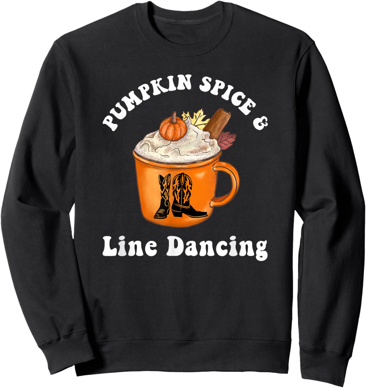 Pumpkin Spice and Line Dancing Cute Autumn Country Music Sweatshirt - Sweatshirt | Black