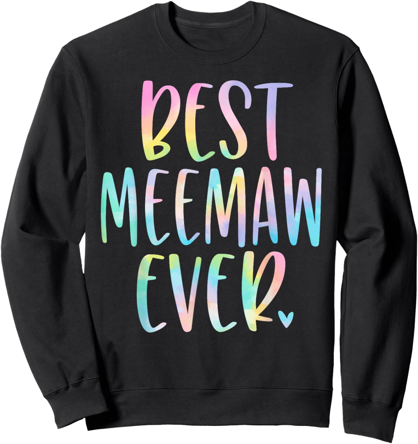 Best Meemaw Ever Gifts Grandma Mother's Day Tie Dye Sweatshirt - Sweatshirt | Black