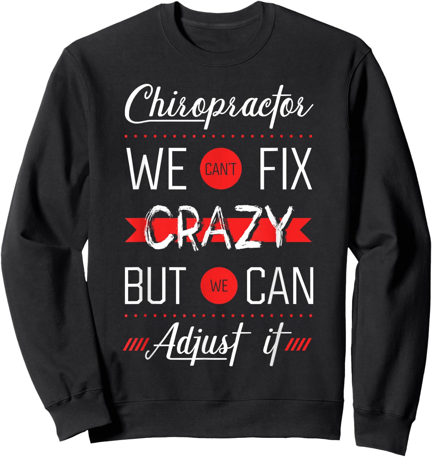 Chiropractor Spine Therapy Joints Adjustment Chiropractic Sweatshirt - Sweatshirt | Black