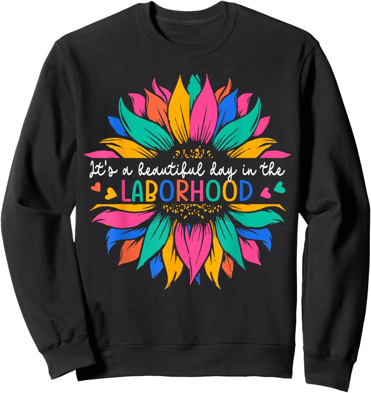 Labor & Delivery It's A Beautiful Day In The Laborhood Sweatshirt - Sweatshirt | Black