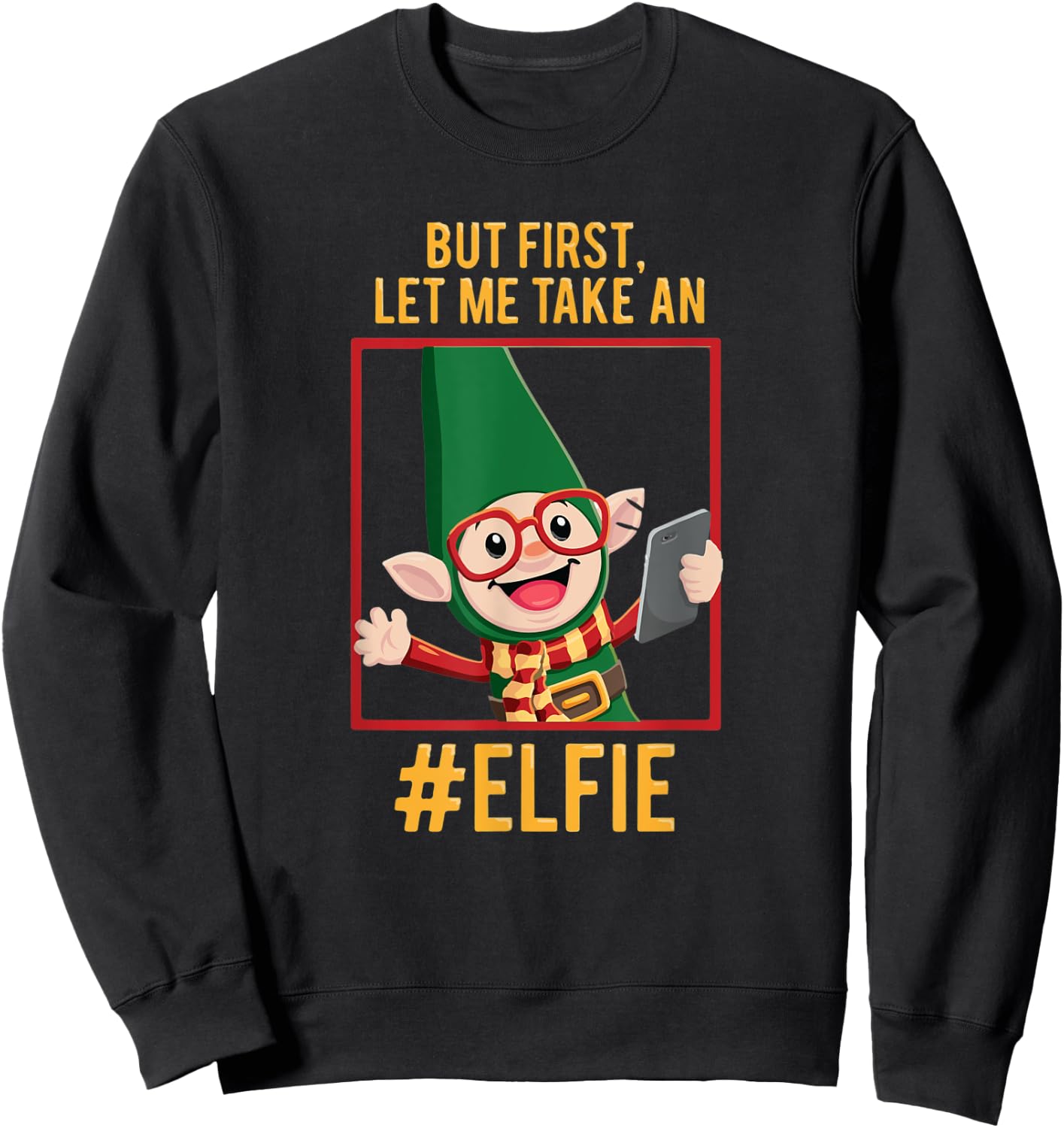 Funny Christmas Elf Let Me Take a Selfie 'Elfie' Sweatshirt - Sweatshirt | Black