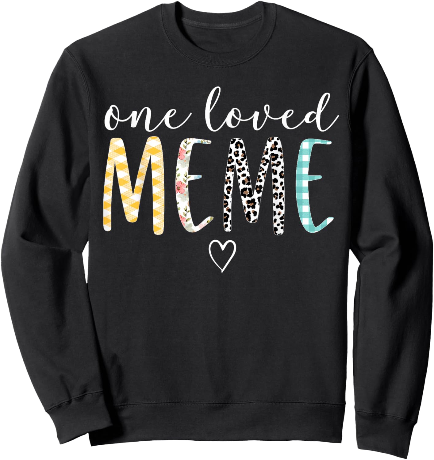 Meme Gifts Women One Loved Meme Mother's Day Sweatshirt - Sweatshirt | Black