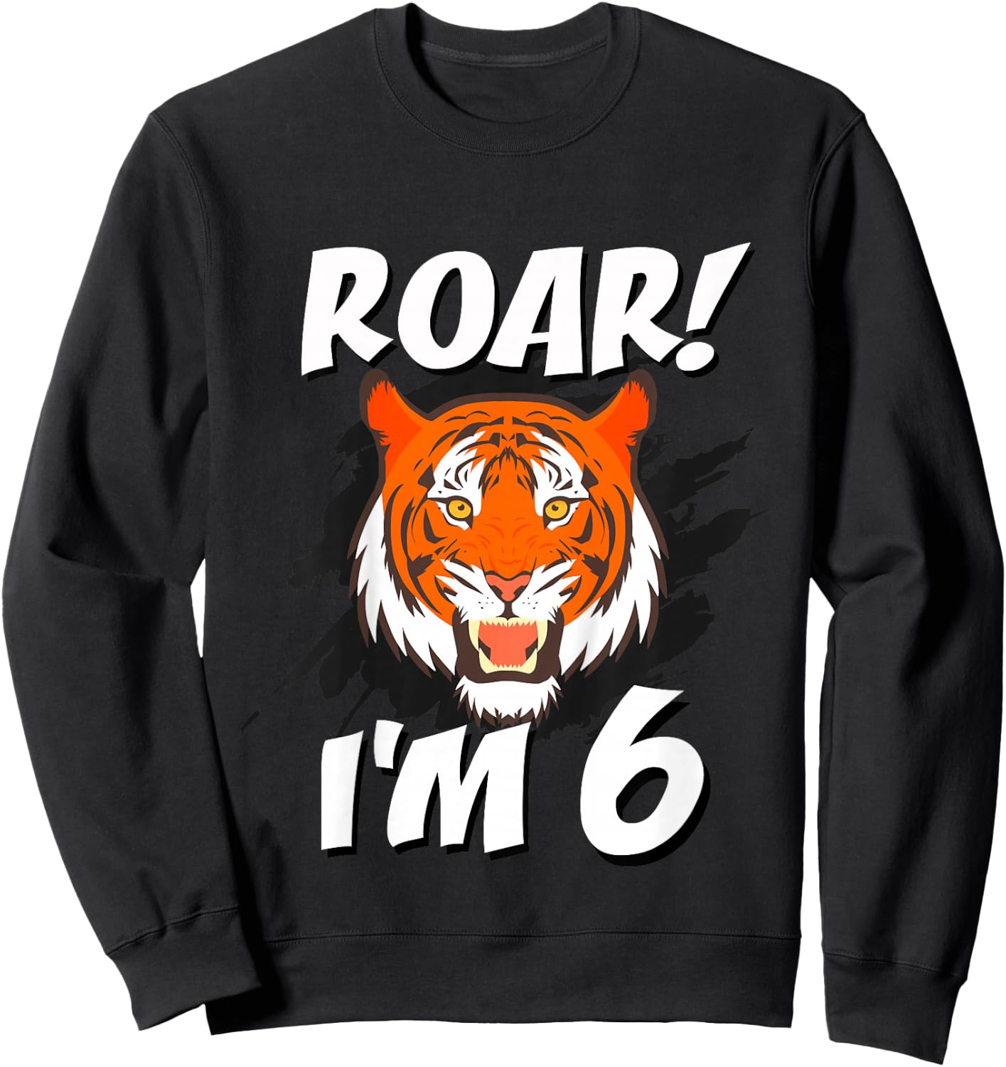 6 Year Old Tiger Birthday Party Tigers Roar Safari 6th Gift Sweatshirt - Sweatshirt | Black