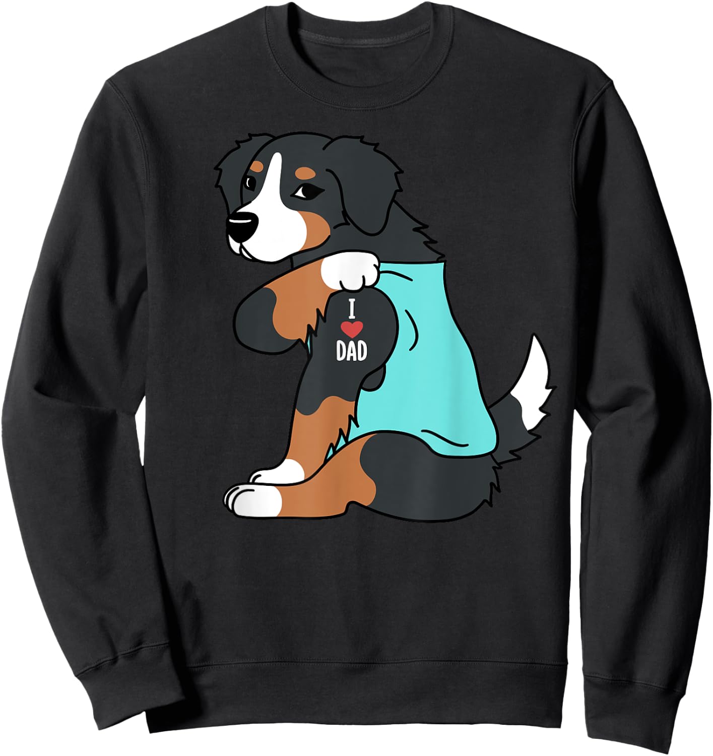 Bernese Mountain Dog I Love Dad Funny Dog Women Sweatshirt - Sweatshirt | Black