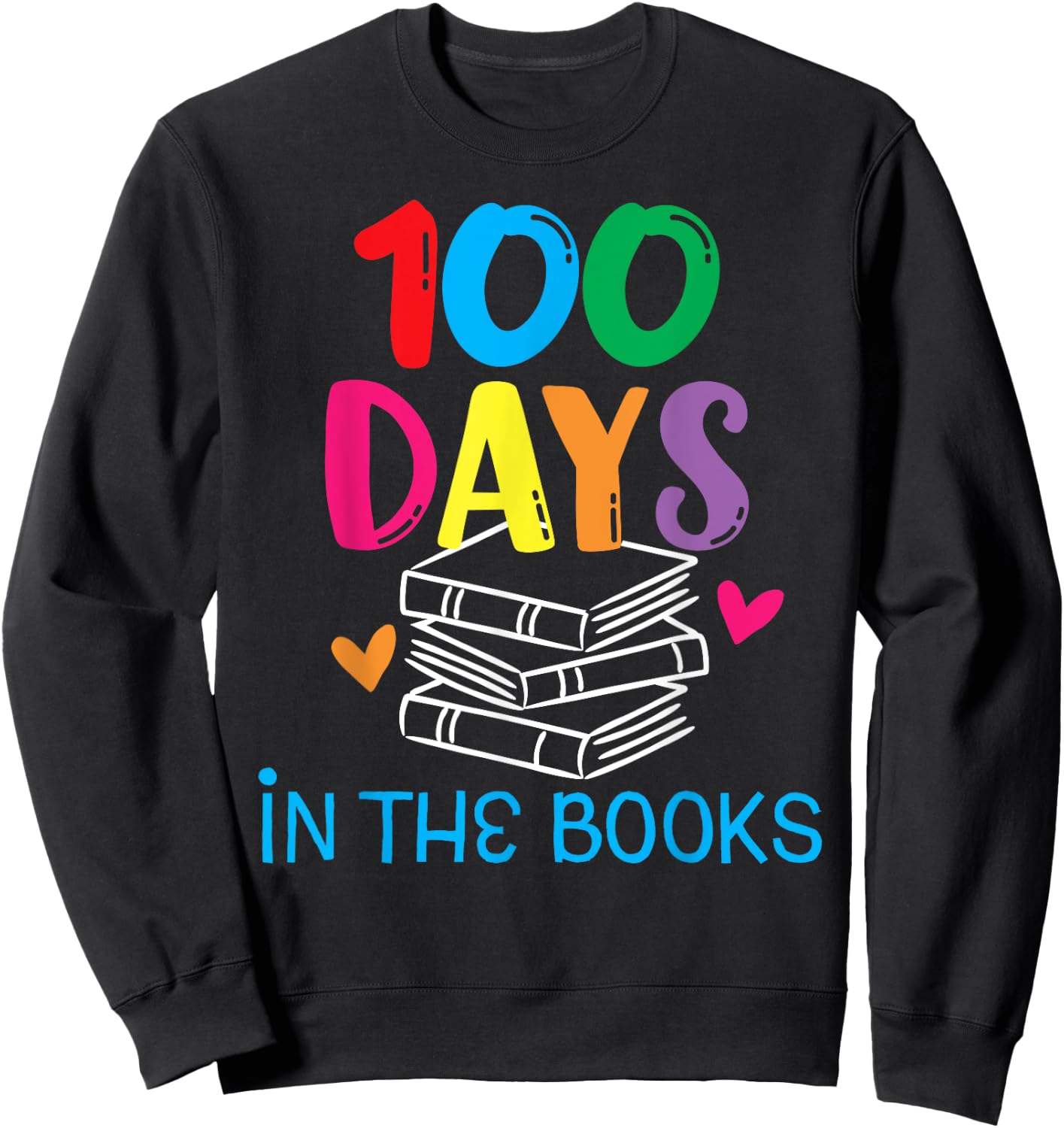 100 Days in The Books - Book Lover English Reading Teacher Women Kids Sweatshirt - Sweatshirt | Black