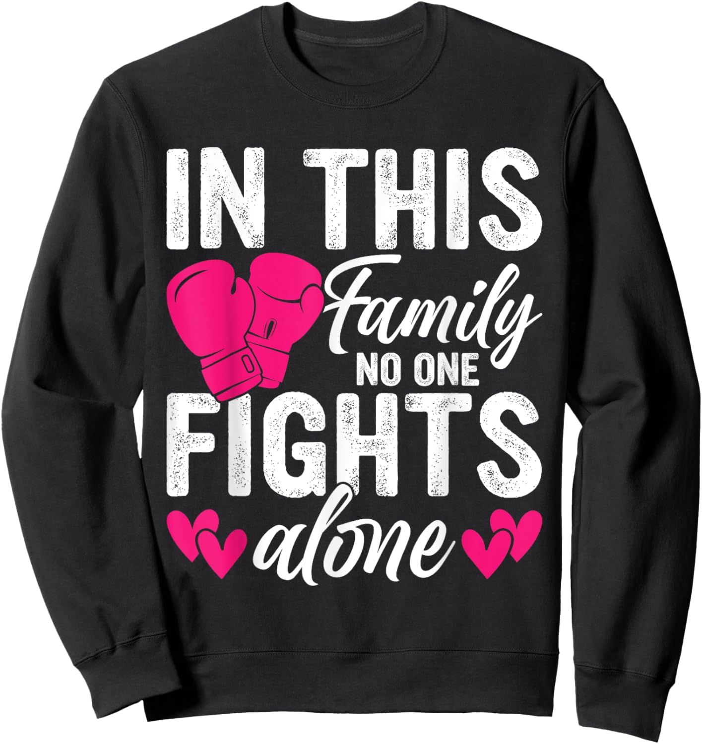 In This Family Nobody Fights Alone Breast Cancer Awareness Sweatshirt - Sweatshirt | Black