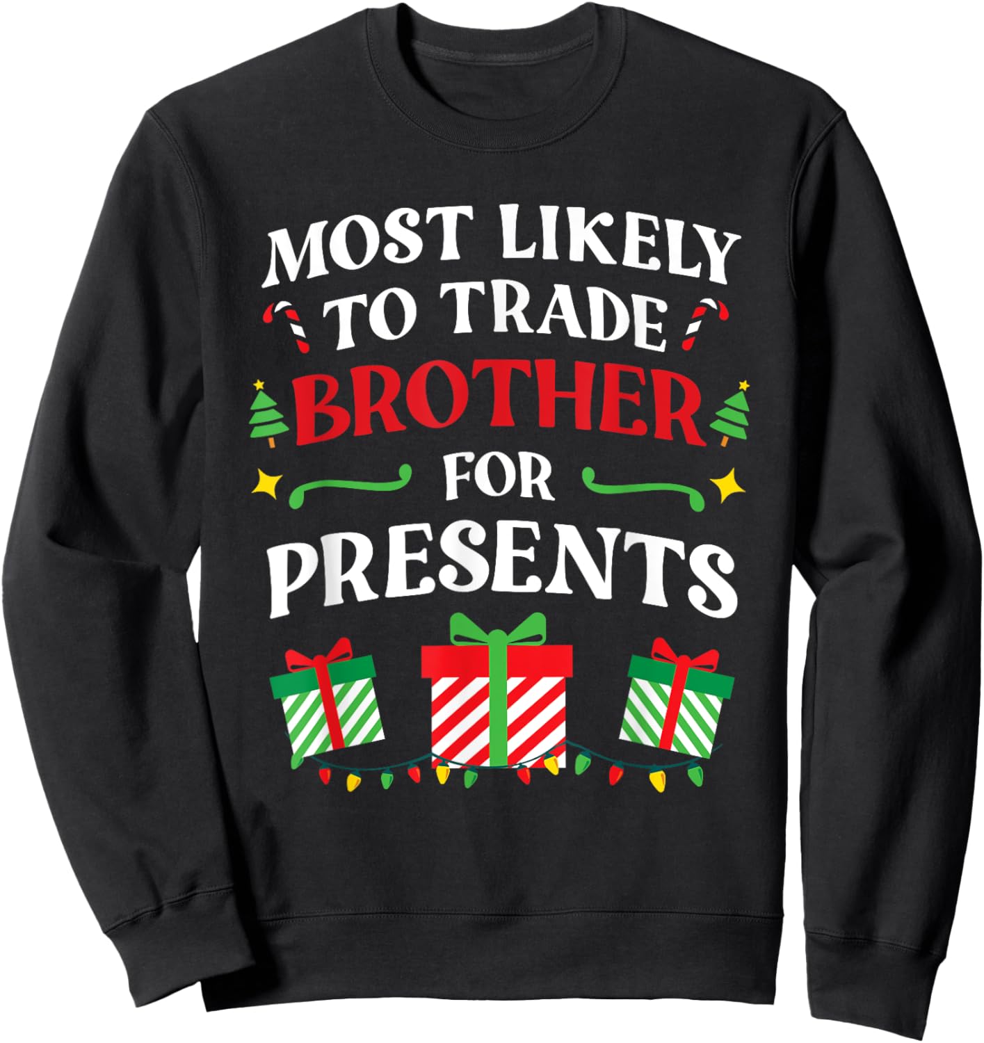 Most Likely To Trade Brother For Presents - Family Christmas Sweatshirt - Sweatshirt | Black