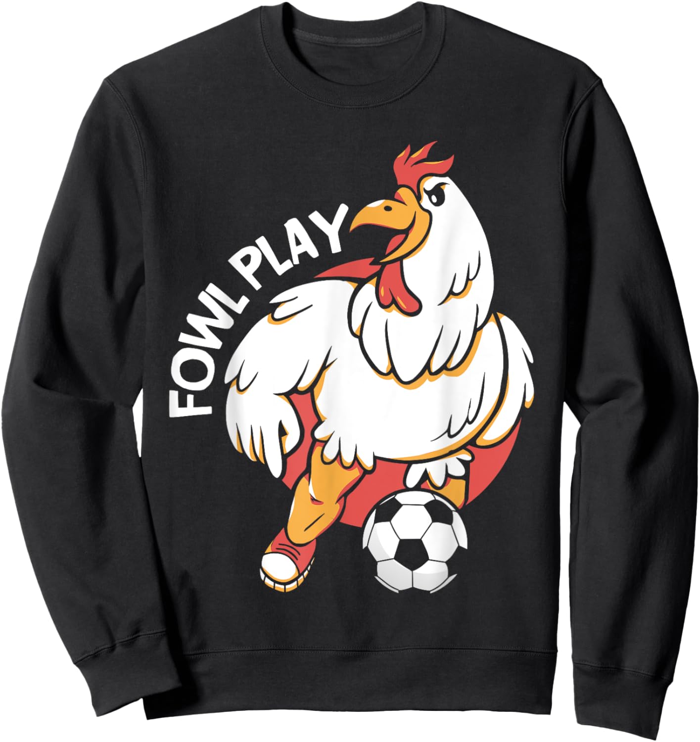Fowl Play Chicken Animal Sports Football Player Soccer Sweatshirt - Sweatshirt | Black
