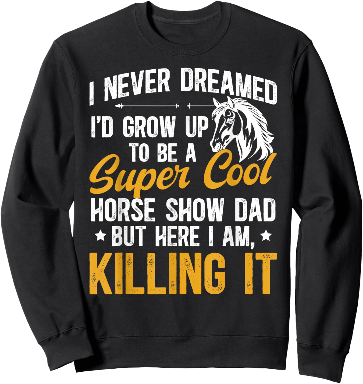 To Be A Horse Show Dad Equestrian Dad Horse Show Father Sweatshirt - Sweatshirt | Black