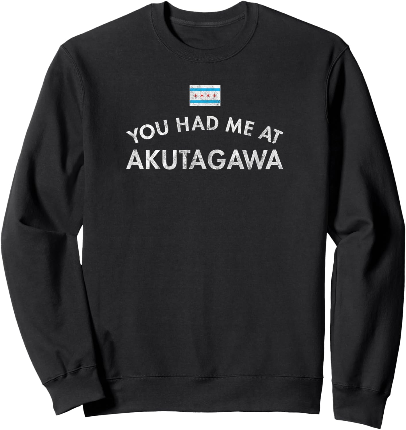 You Had Me At Akutagawa Distressed Sweatshirt - Sweatshirt | Black
