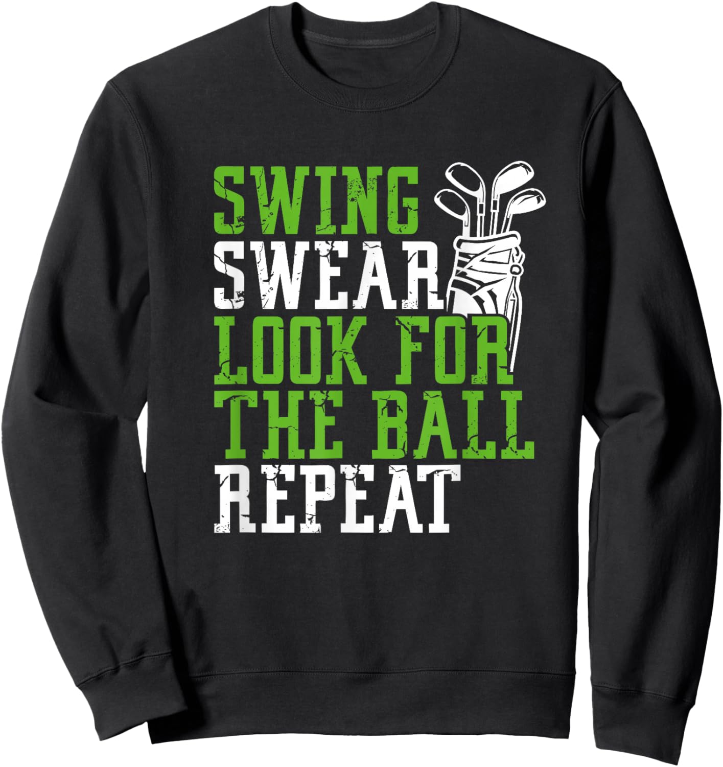 Swing Swear Look for Ball Repeat - Fun Golf Sweatshirt - Sweatshirt | Black