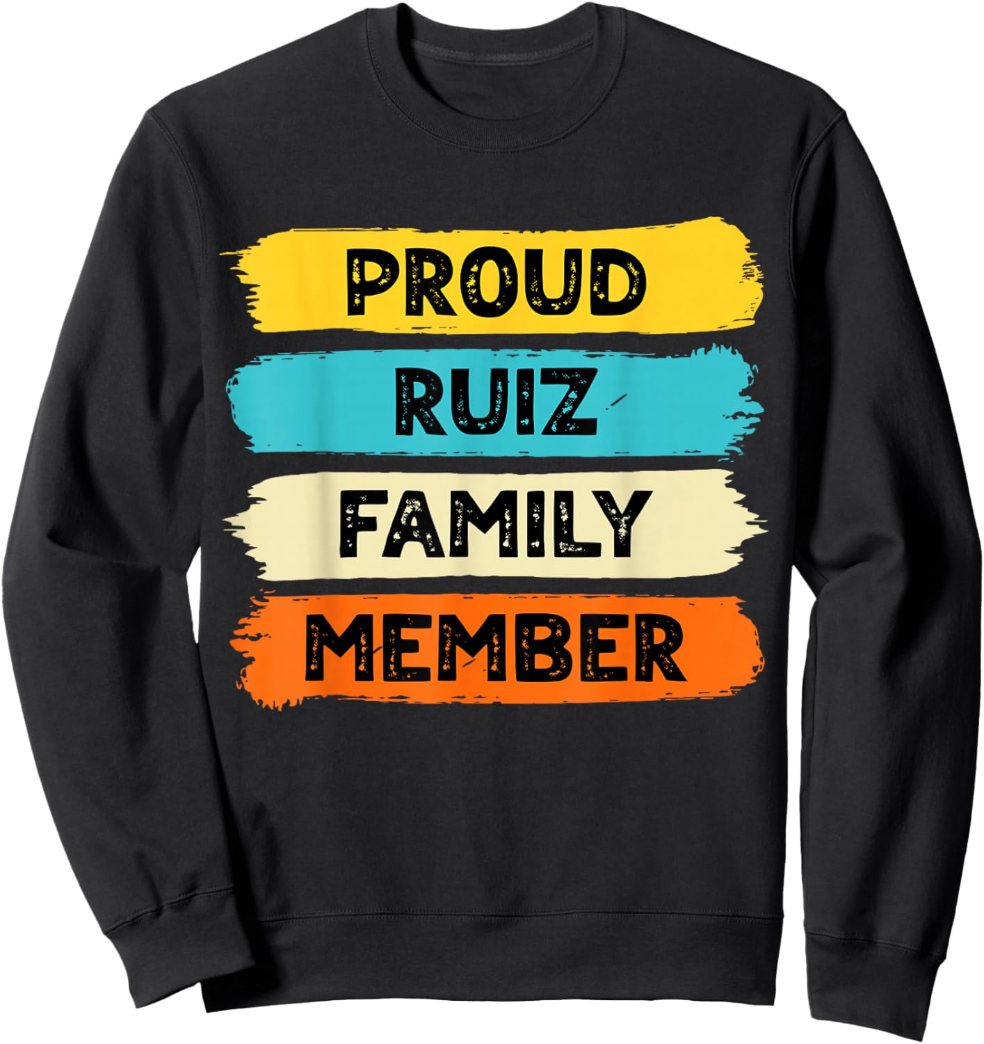 Ruiz Surname Proud Family Member Ruiz Sweatshirt - Sweatshirt | Black