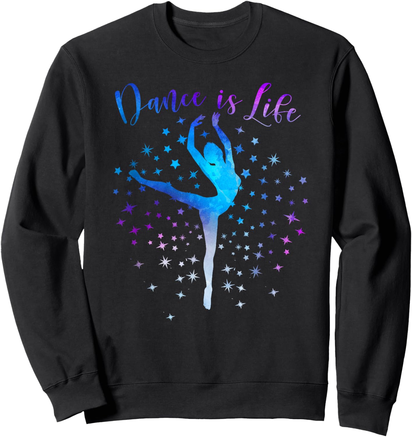 Dance is Life Ballet Dancing Quote Ballerina Dancer Graphic Sweatshirt - Sweatshirt | Black