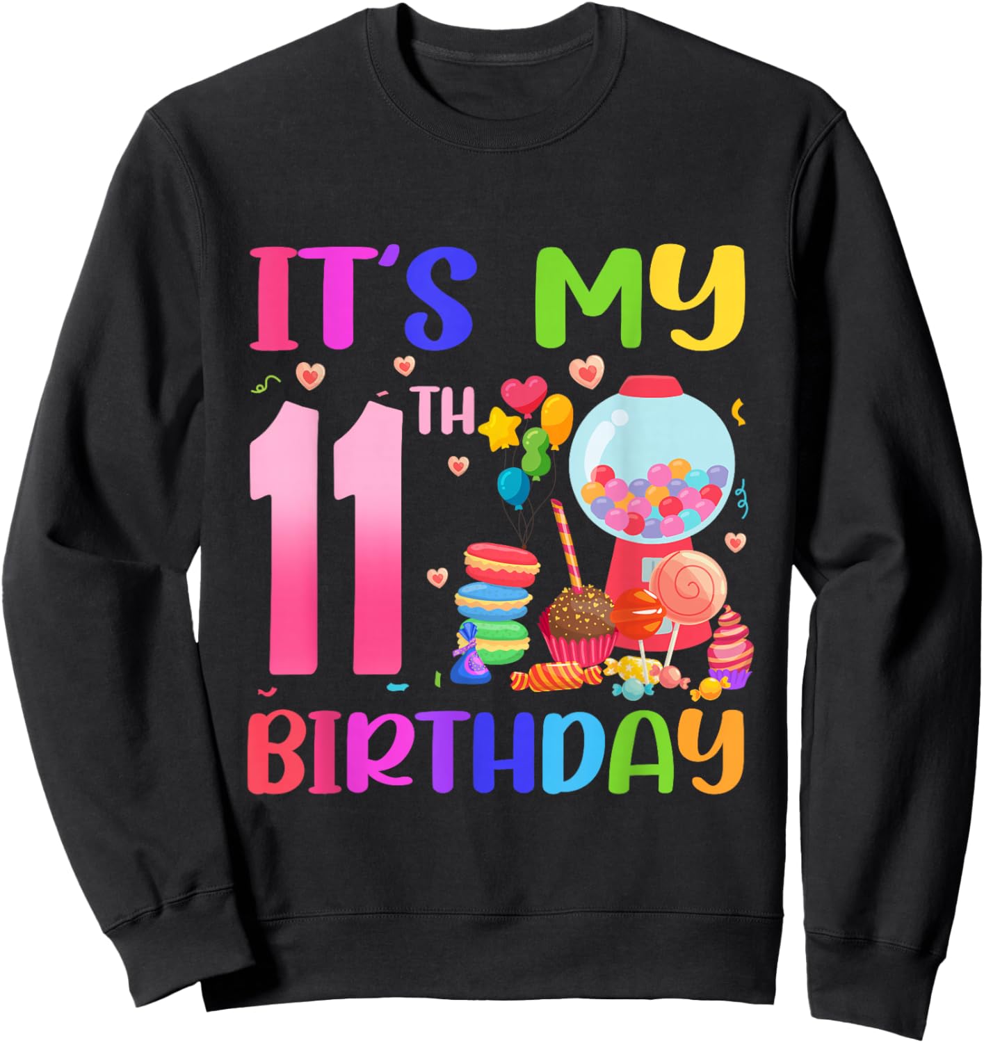 It's My 11th Birthday Girl Candy Candyland 11 Year Old Sweatshirt - Sweatshirt | Black