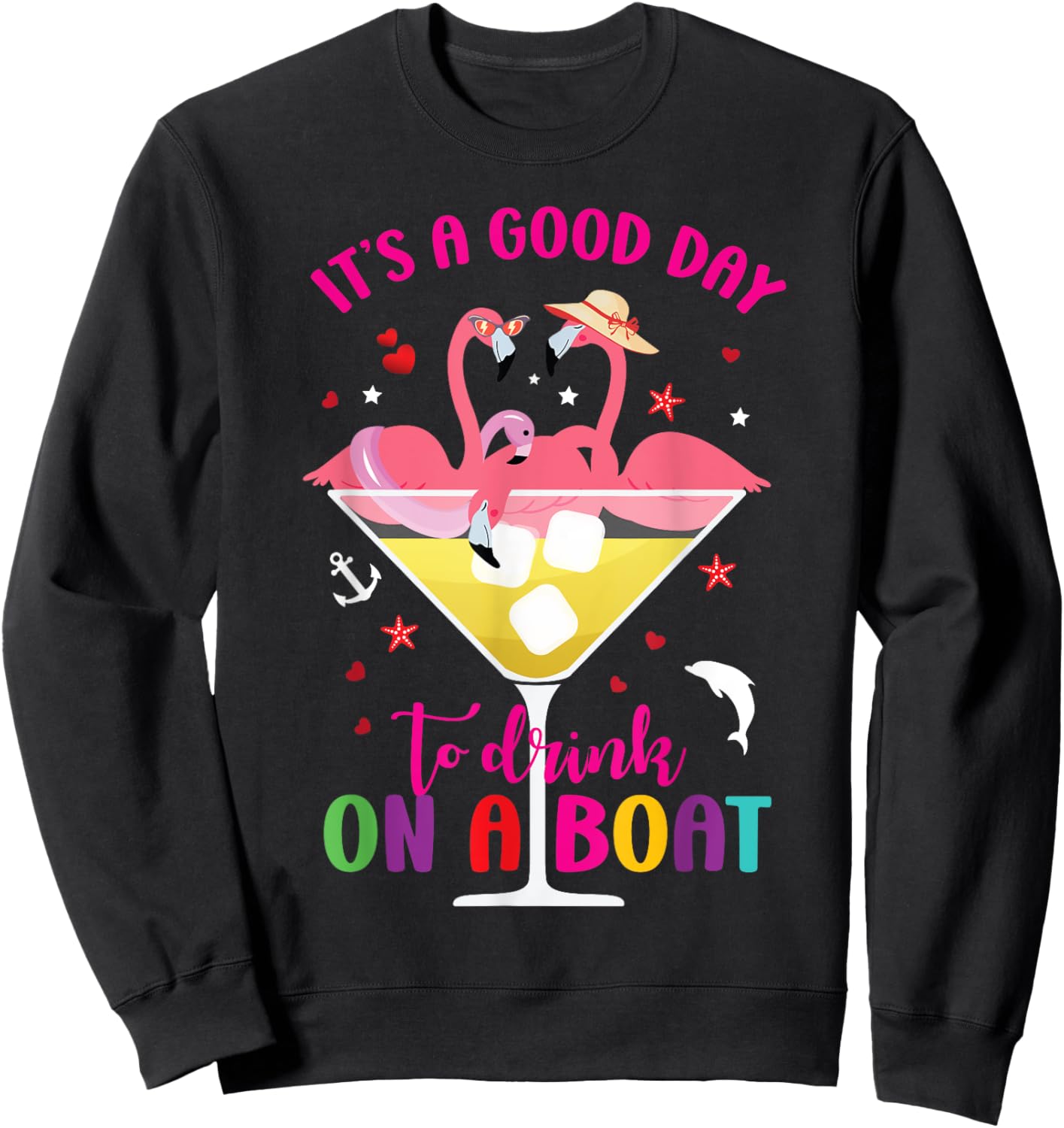 It's A Good Day To Drink On A Boat Funny Flamingo Lovers Sweatshirt - Sweatshirt | Black