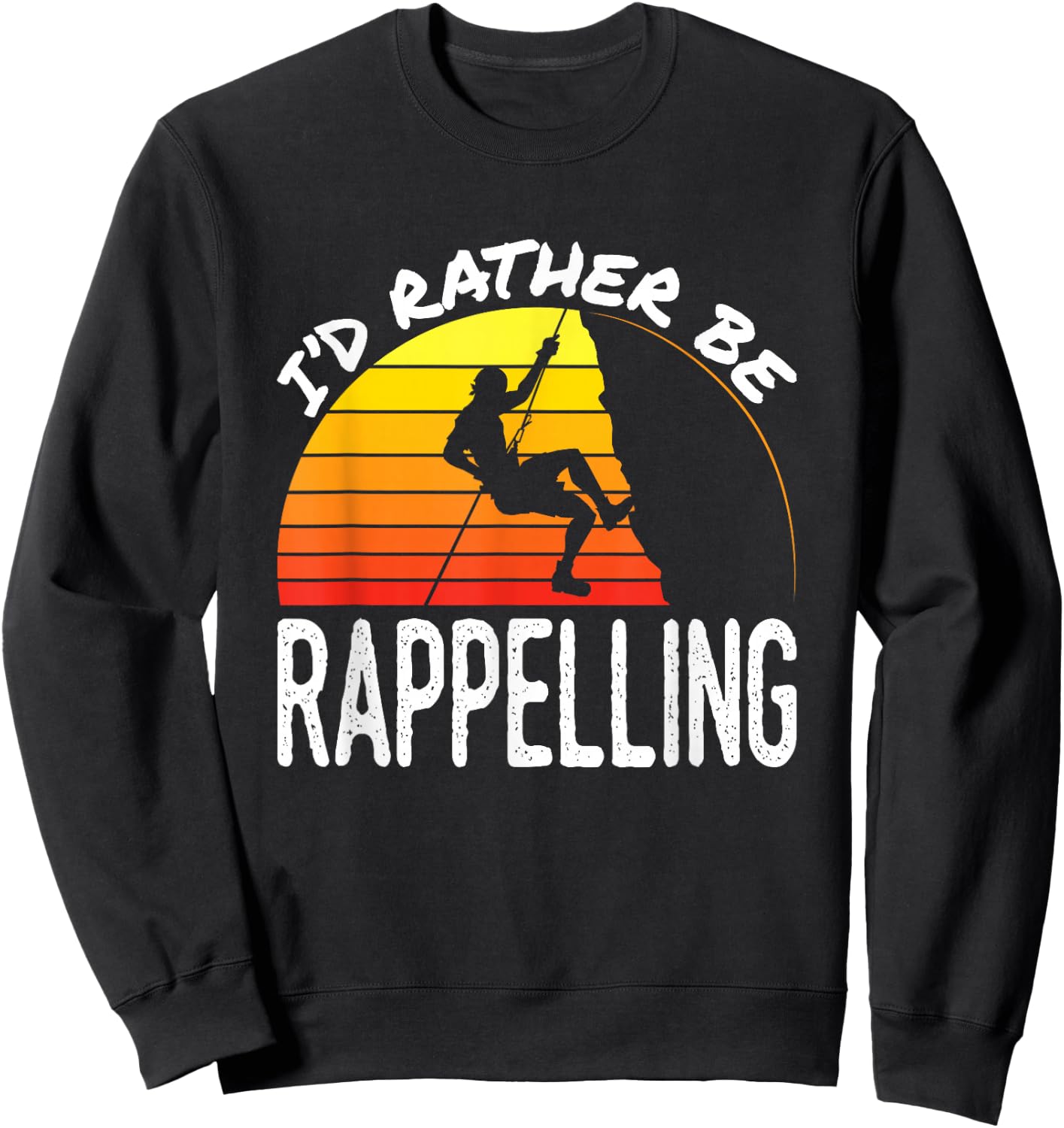 I'd Rather Be Rappelling Retro Rock Climbing Mountaineer Sweatshirt - Sweatshirt | Black