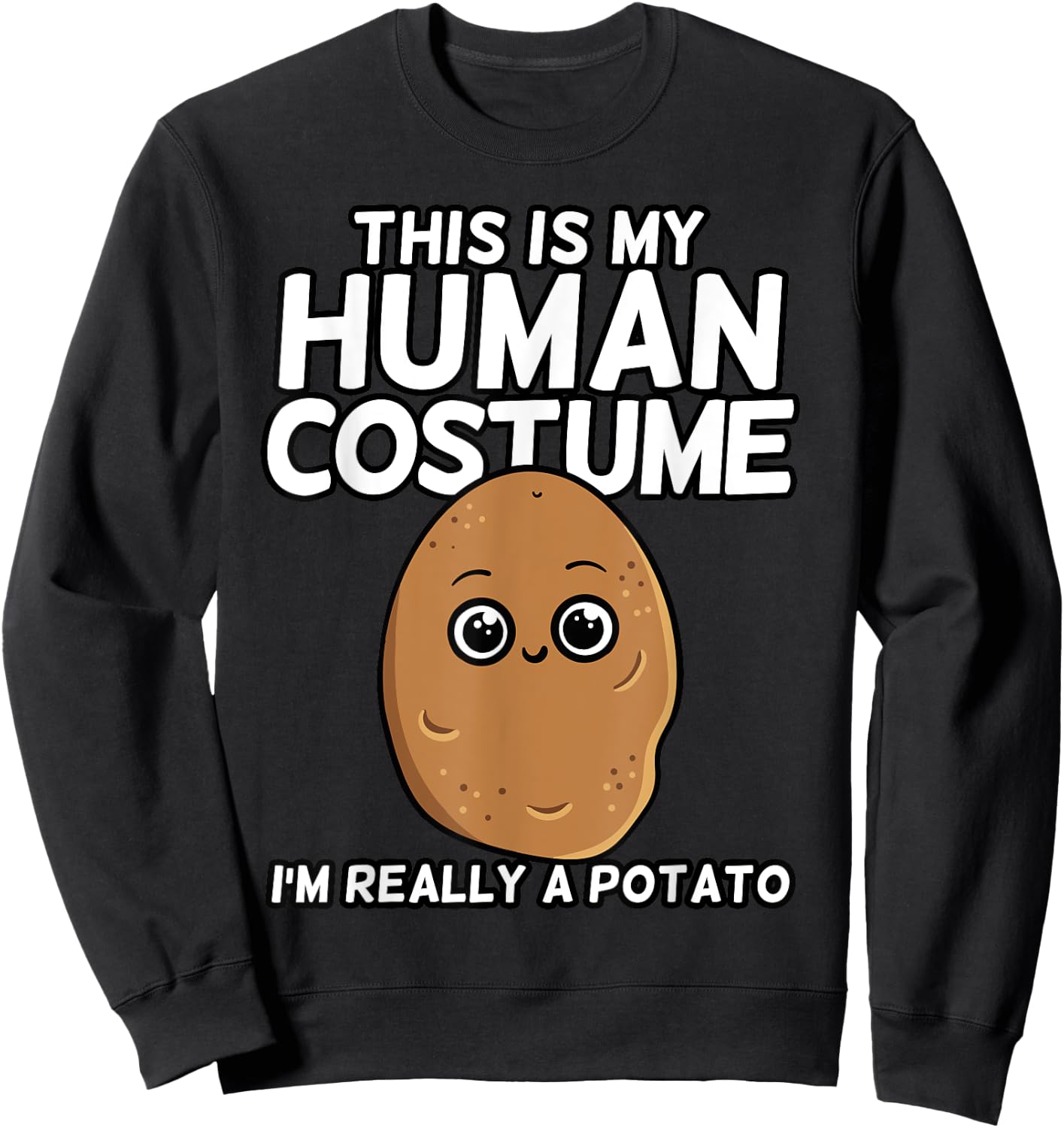 This Is My Human Costume I'm Really A Potato Shirt Gift Sweatshirt - Sweatshirt | Black
