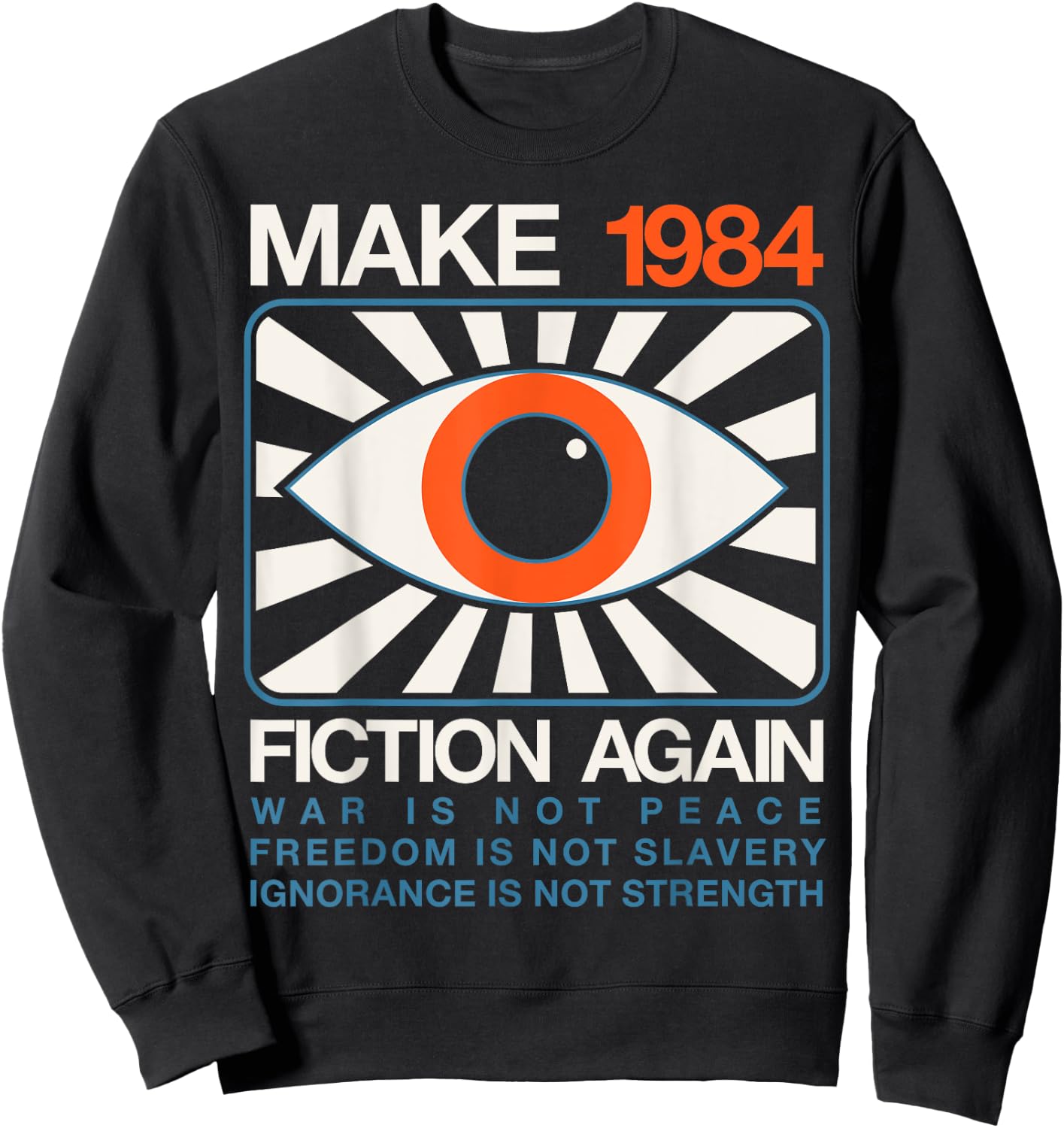 Make 1984 Fiction Again Dystopian Sweatshirt - Sweatshirt | Black