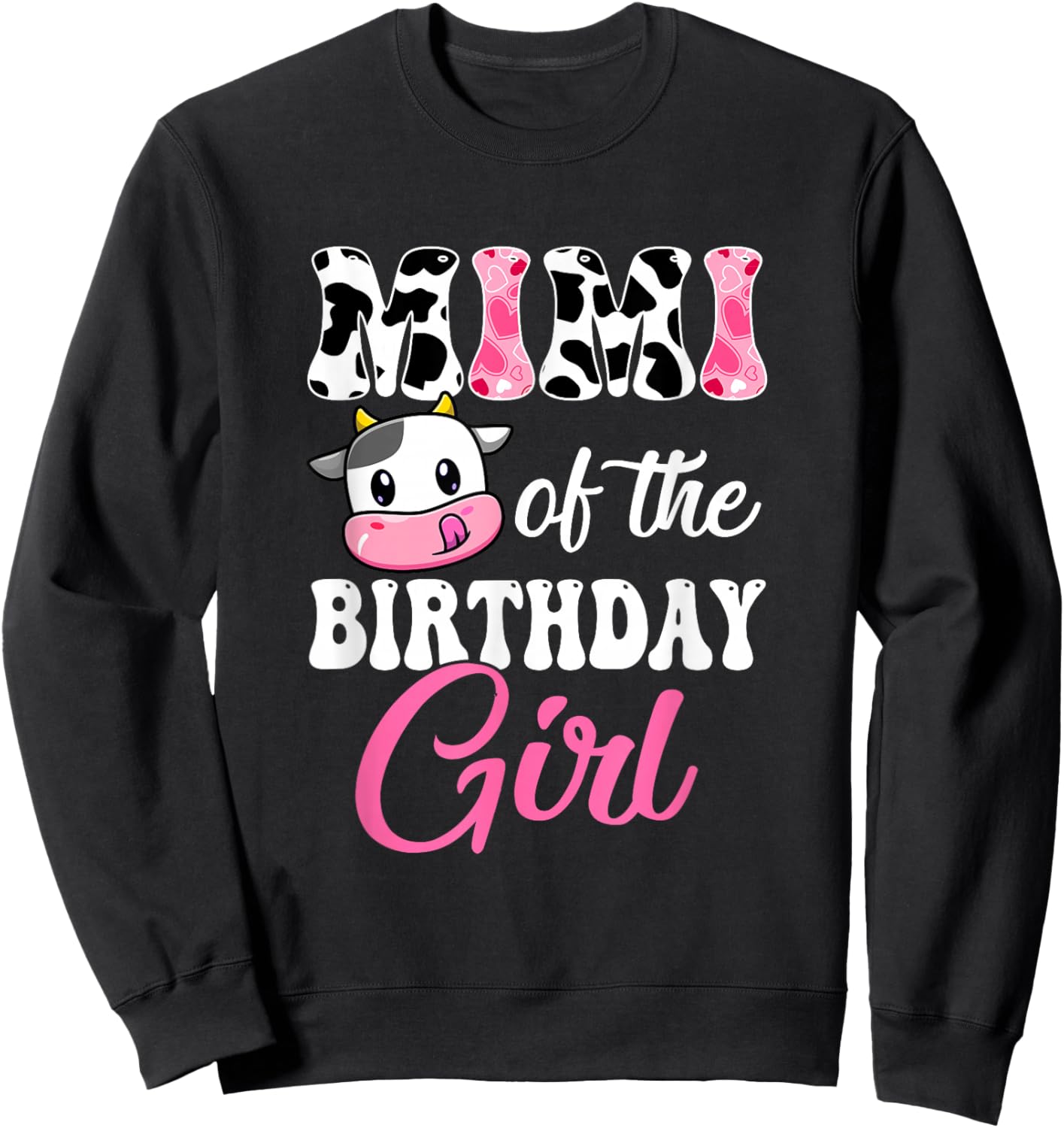 Mimi Of The Birthday Girl Farm Cow 1St Birthday Girl Sweatshirt - Sweatshirt | Black