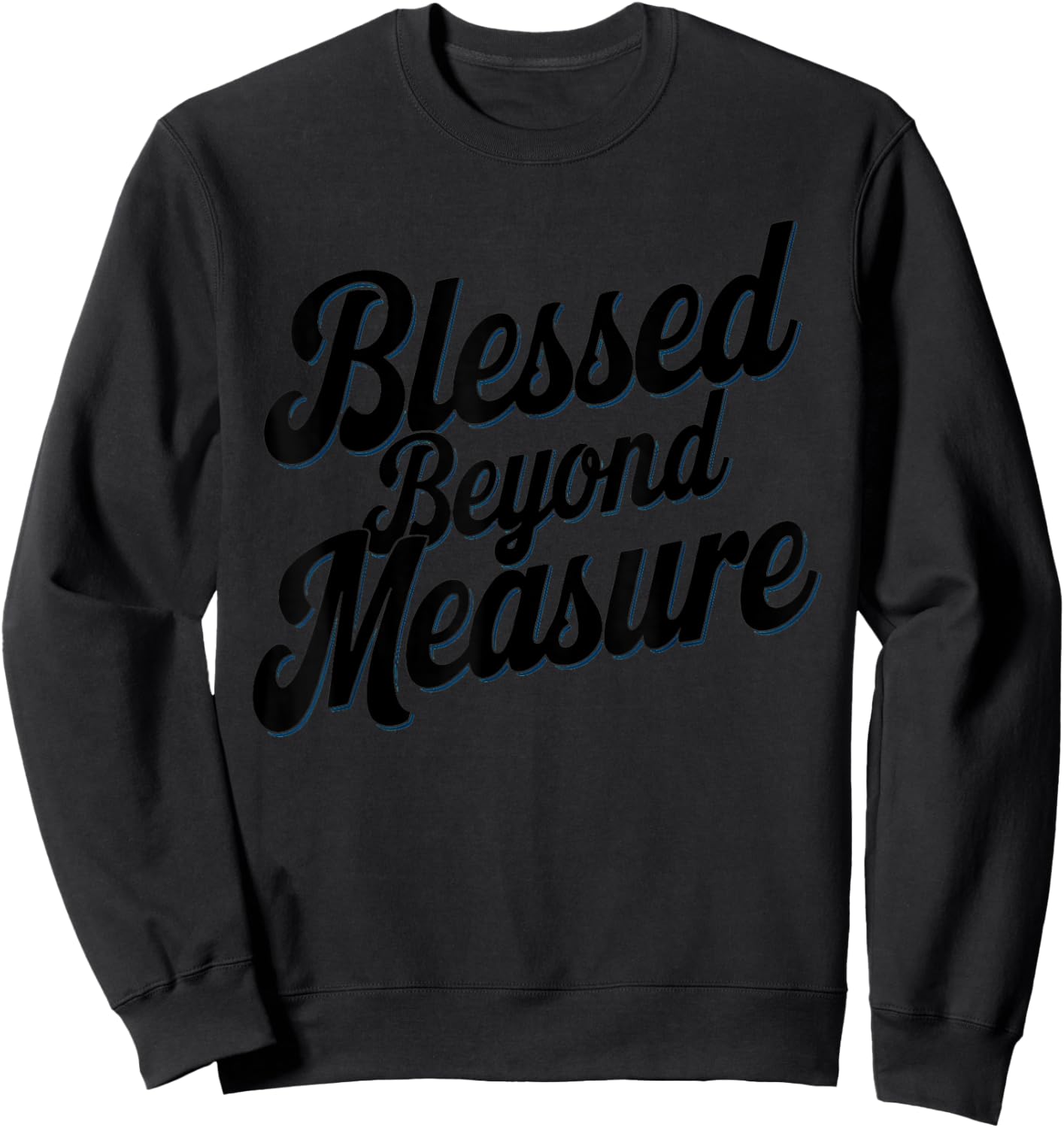 Blessed Beyond Measure Unique Men Christmas Christian Sweatshirt - Sweatshirt | Black