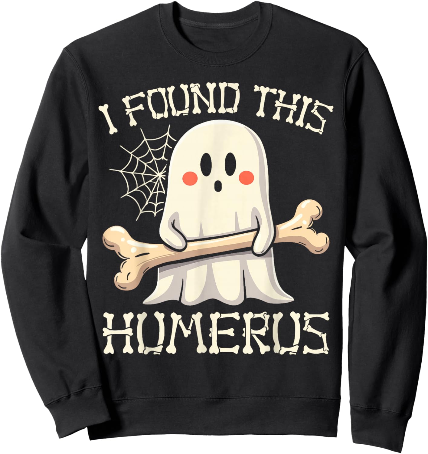 I Found This Humerus Funny Ghost Halloween Skeleton Pun Sweatshirt - Sweatshirt | Black