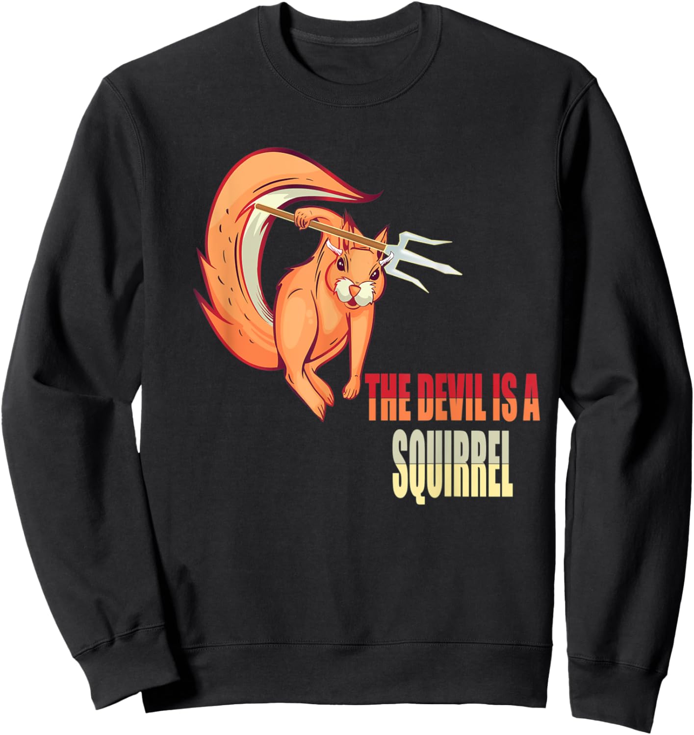 Devil Squirrel, The Devil Is A Squirrel Gift Sweatshirt - Sweatshirt | Black