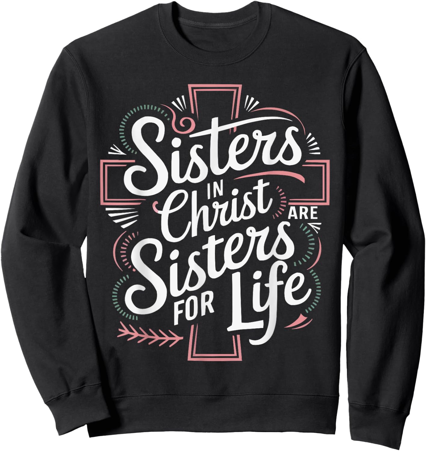 Sisters In Christ Religion Jesus Christian Women Faith Sweatshirt - Sweatshirt | Black