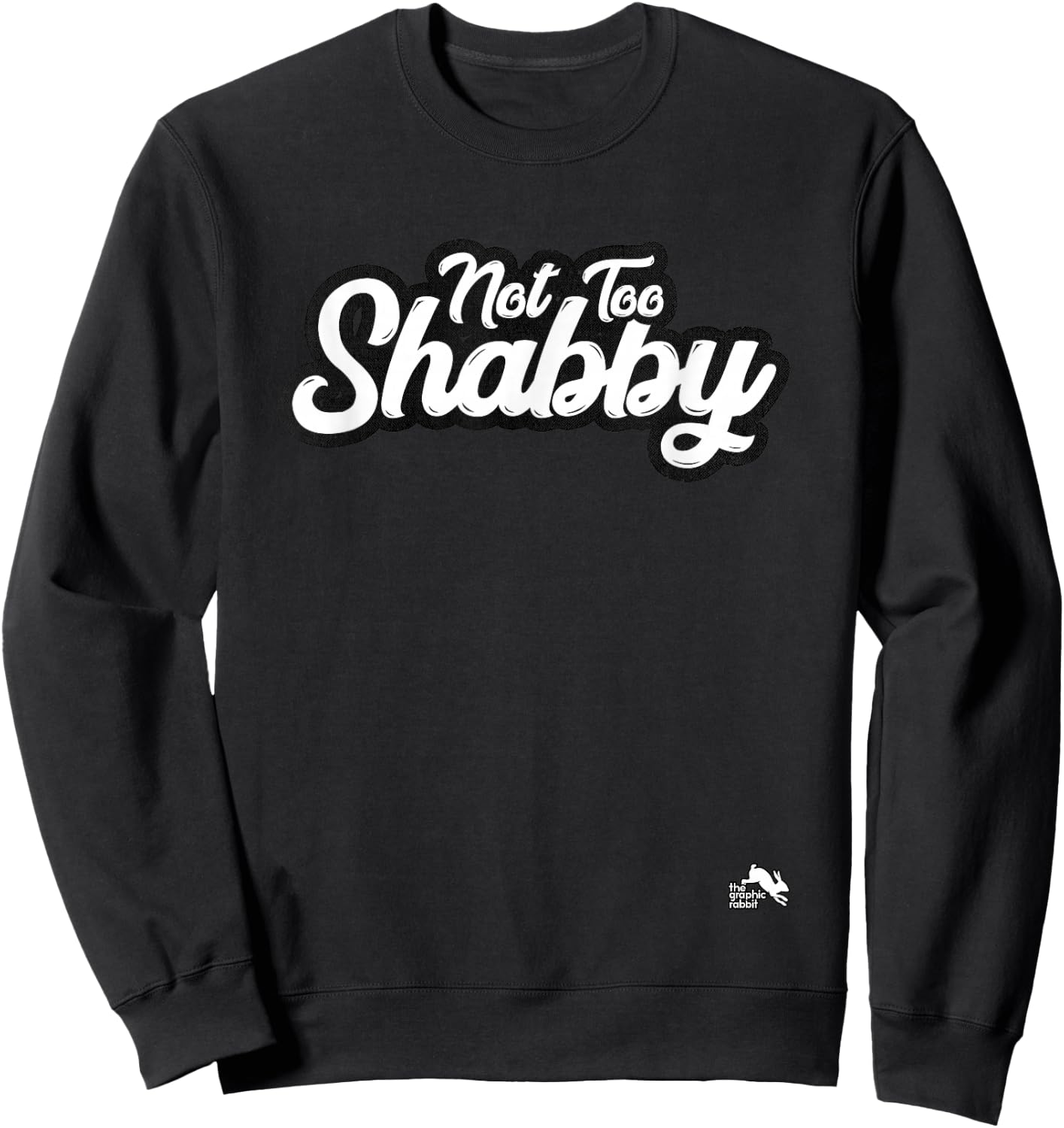 Not too Shabby Sweatshirt - Sweatshirt | Black