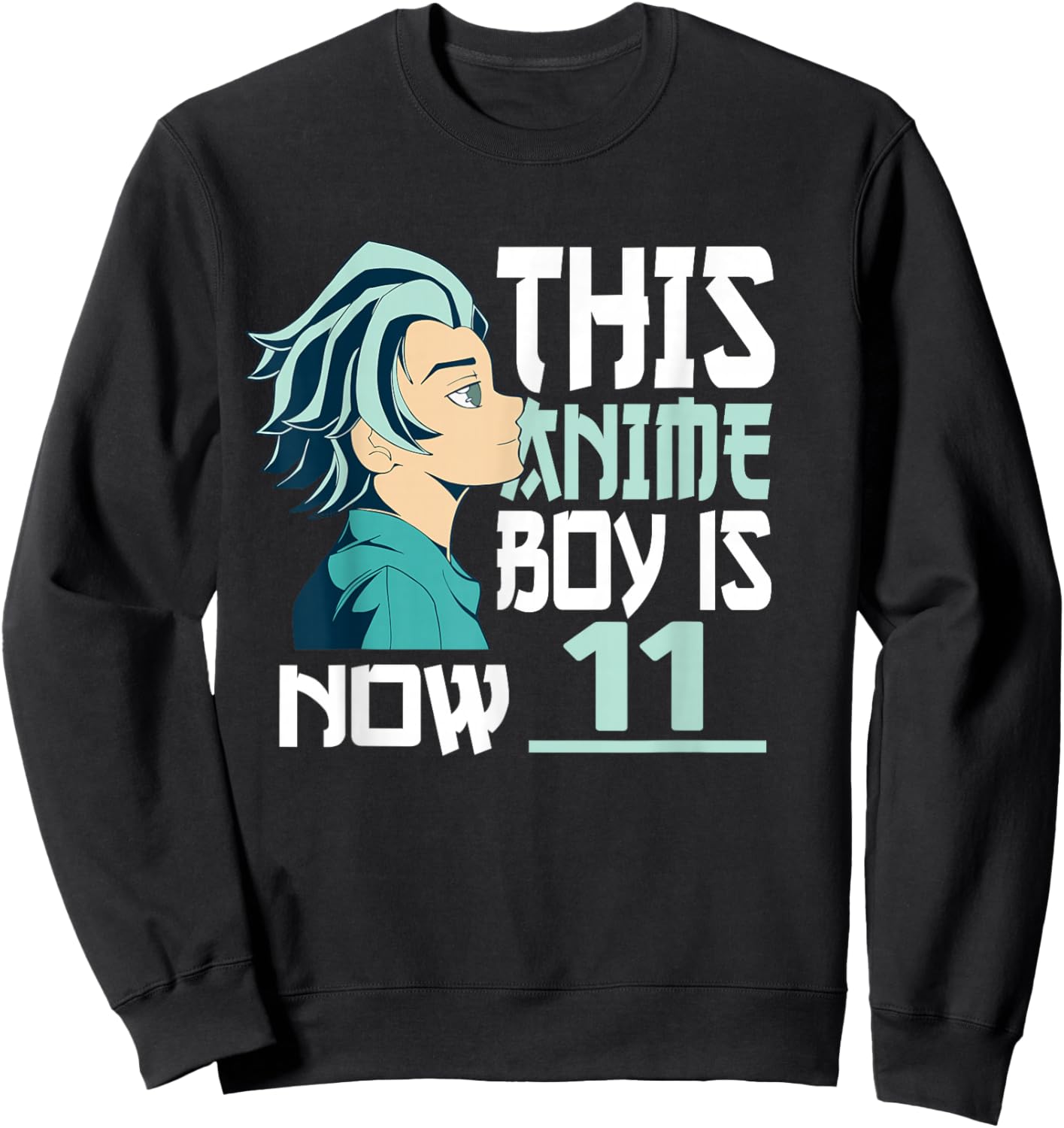 Manga This Anime Boy is now 11 Years Old 11 th Birthday Sweatshirt - Sweatshirt | Black