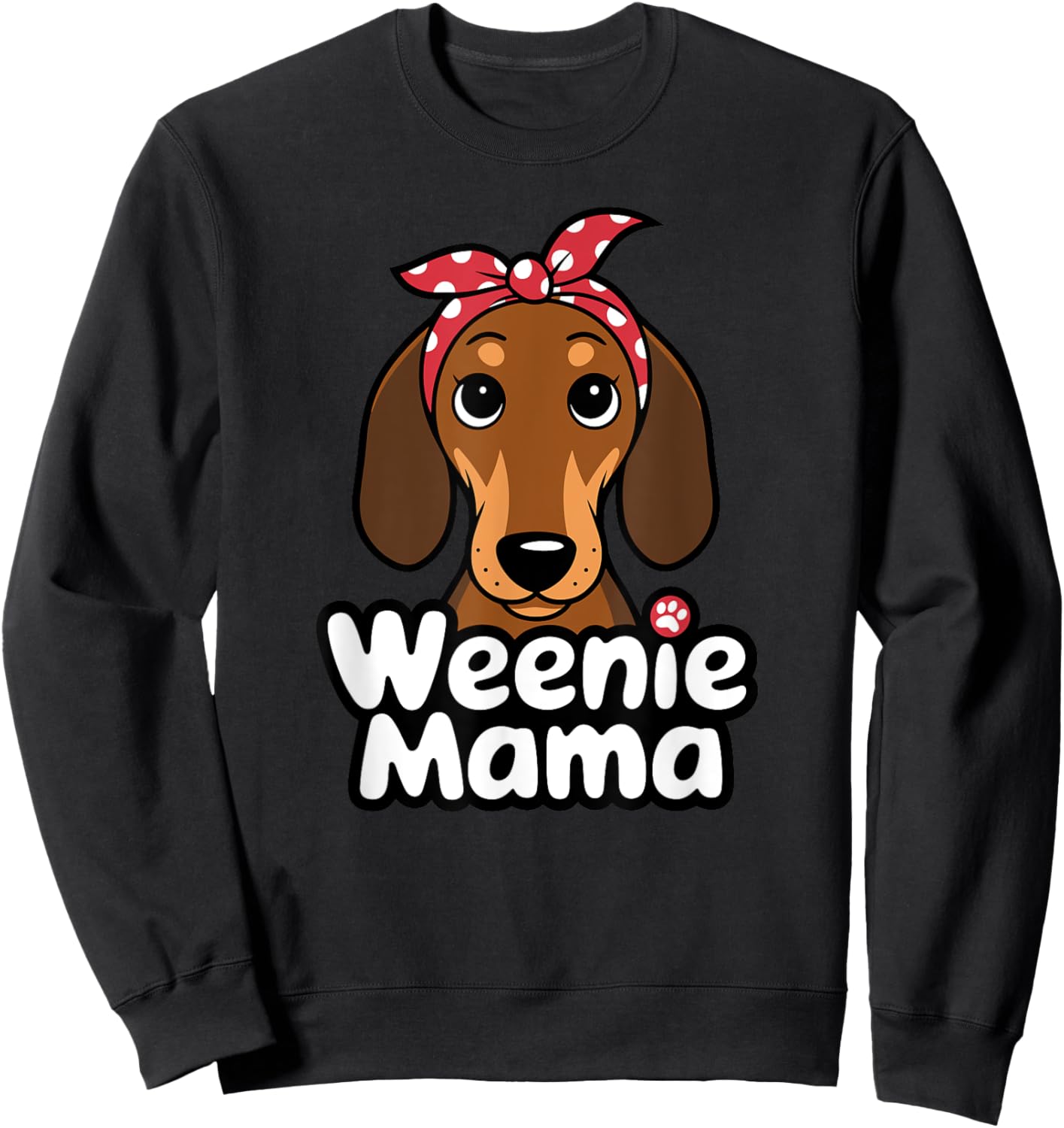 Weenie Mama Funny Dachshund Lover Weiner Dog Sweatshirt - Sweatshirt | Black