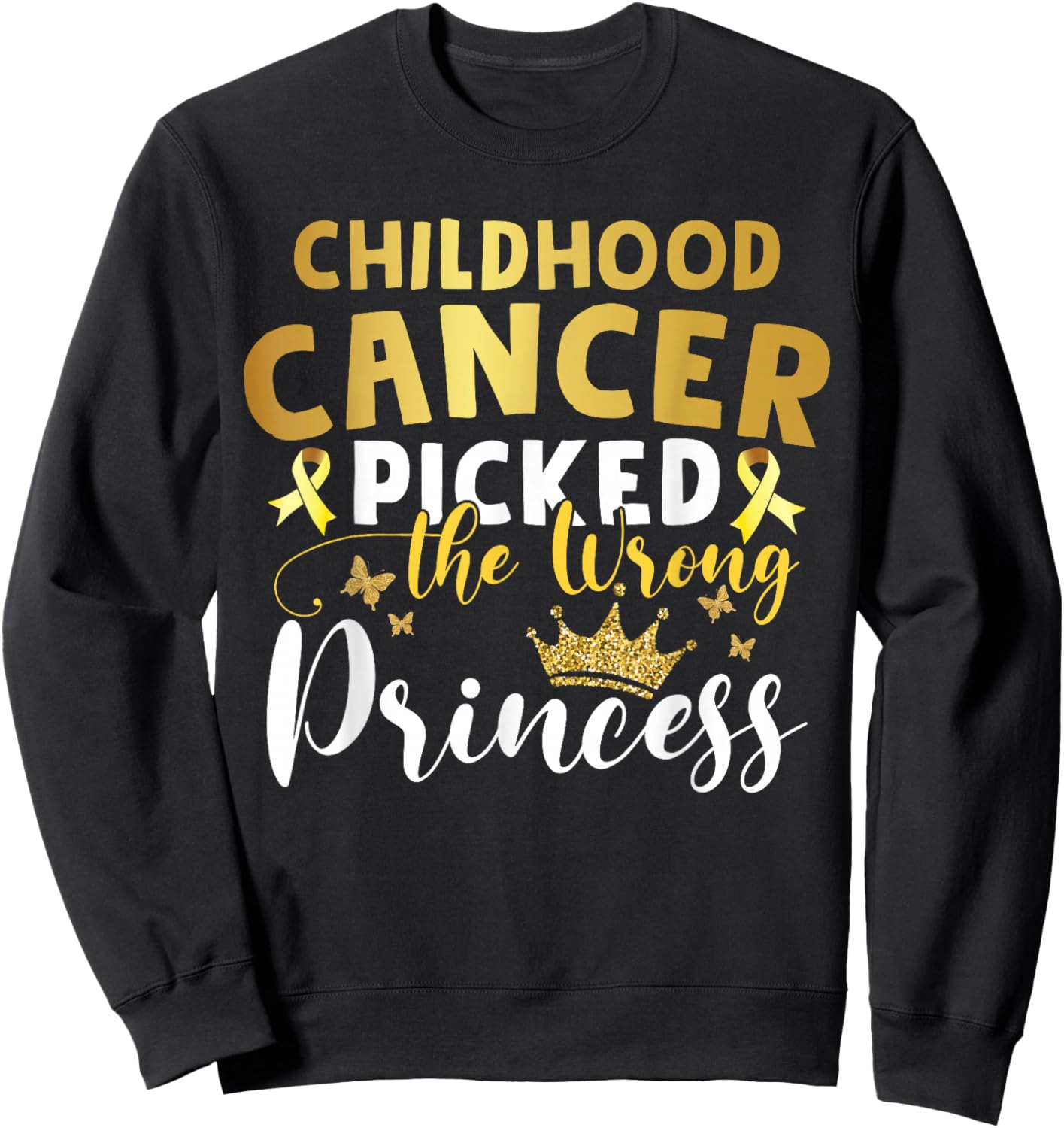 Childhood Cancer Picked The Wrong Princess Girl Sweatshirt - Sweatshirt | Black