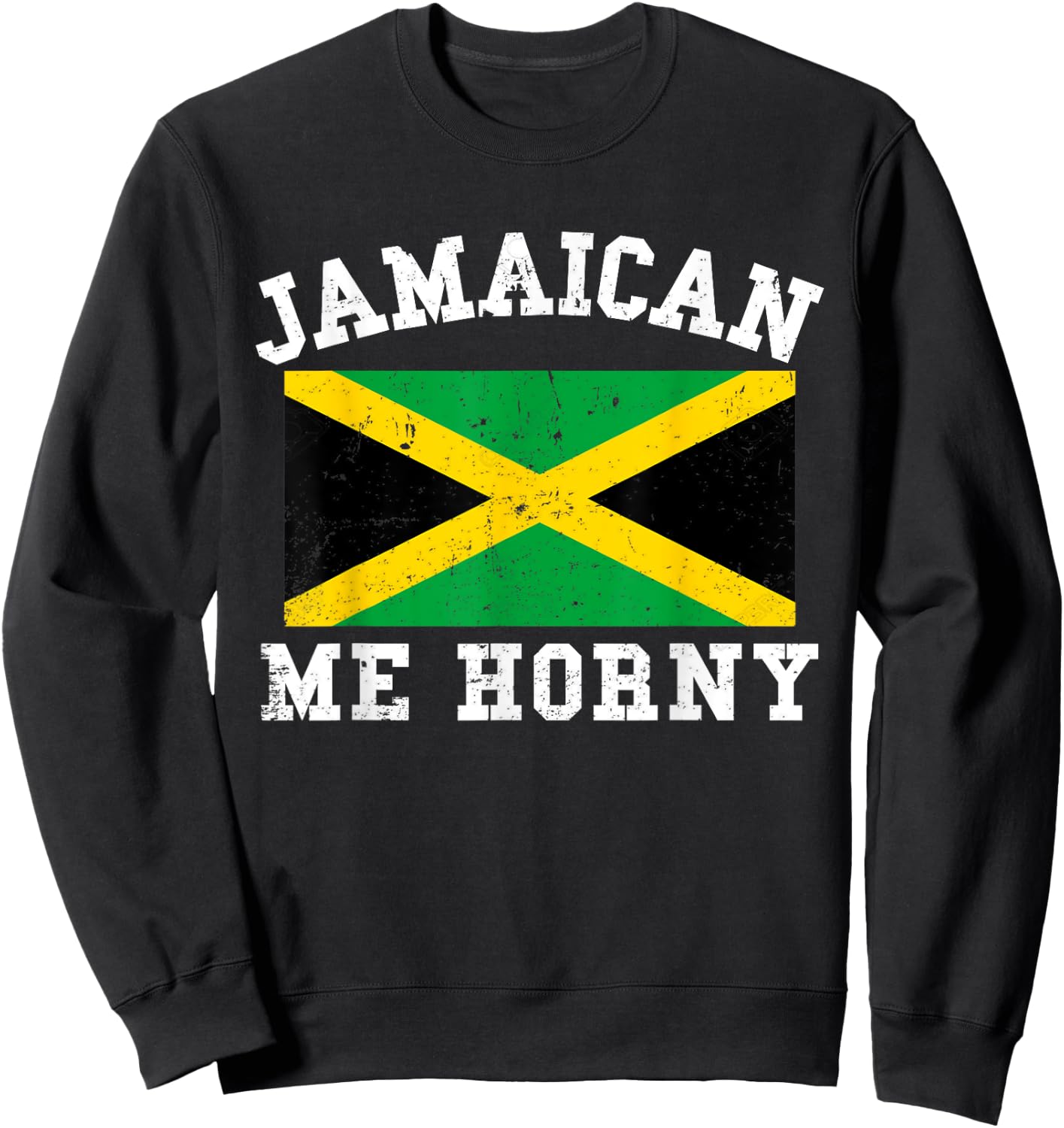 Jamaican Me Horny Shirt Jamaica Flag Caribbean Vacation Gift Sweatshirt - Sweatshirt | Black