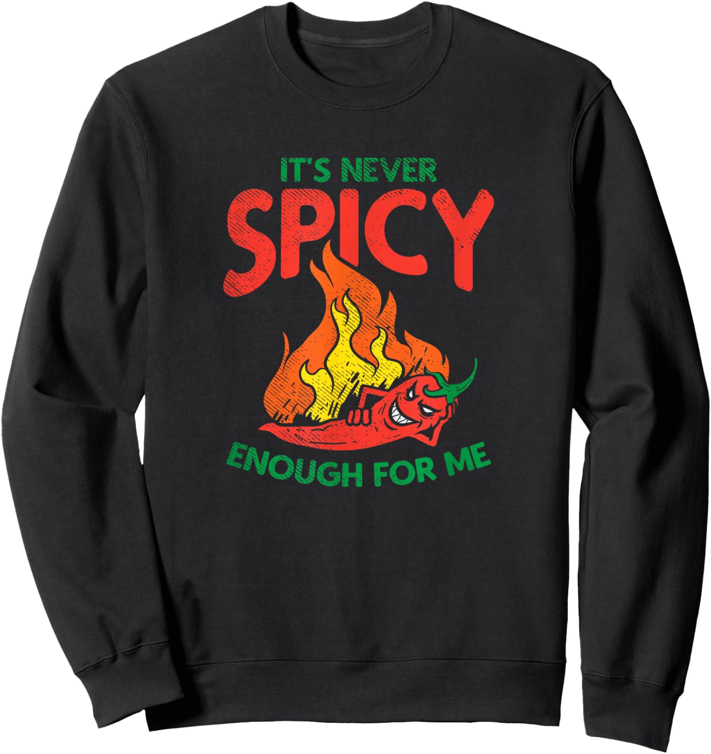 Spicy Food, It's Never Spicy Enough For Me Sweatshirt - Sweatshirt | Black