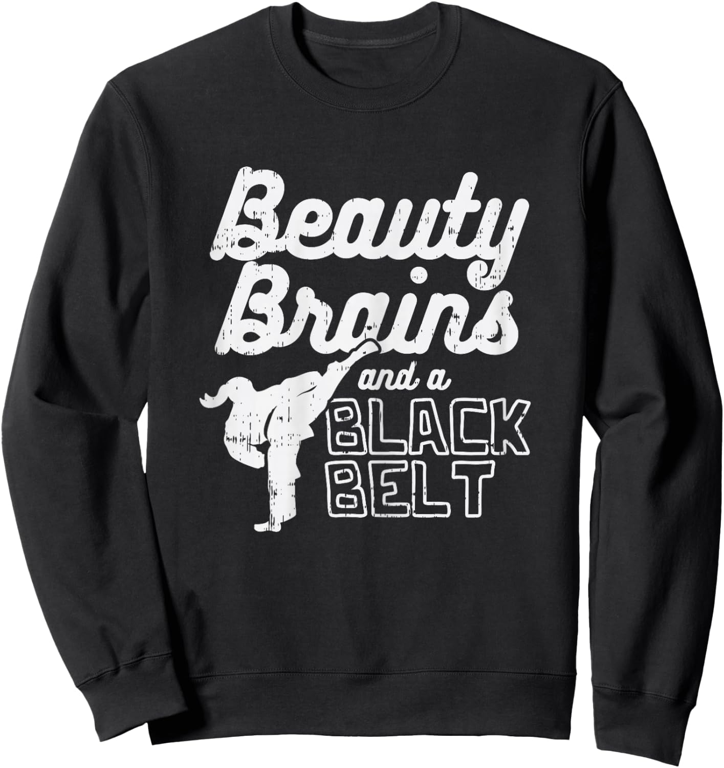 Beauty Brains Black Belt Girl Karate Kick Taekwondo Gift Sweatshirt - Sweatshirt | Black