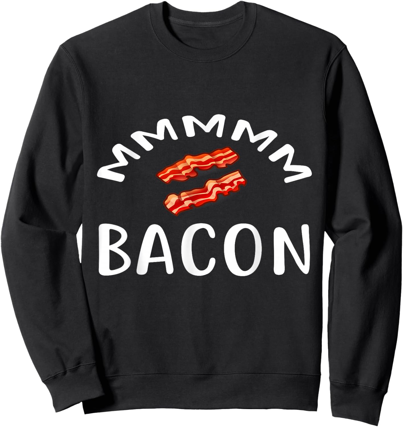 MMM...BACON T Shirt for Bacon Lovers & Foodies BACON Sweatshirt - Sweatshirt | Black