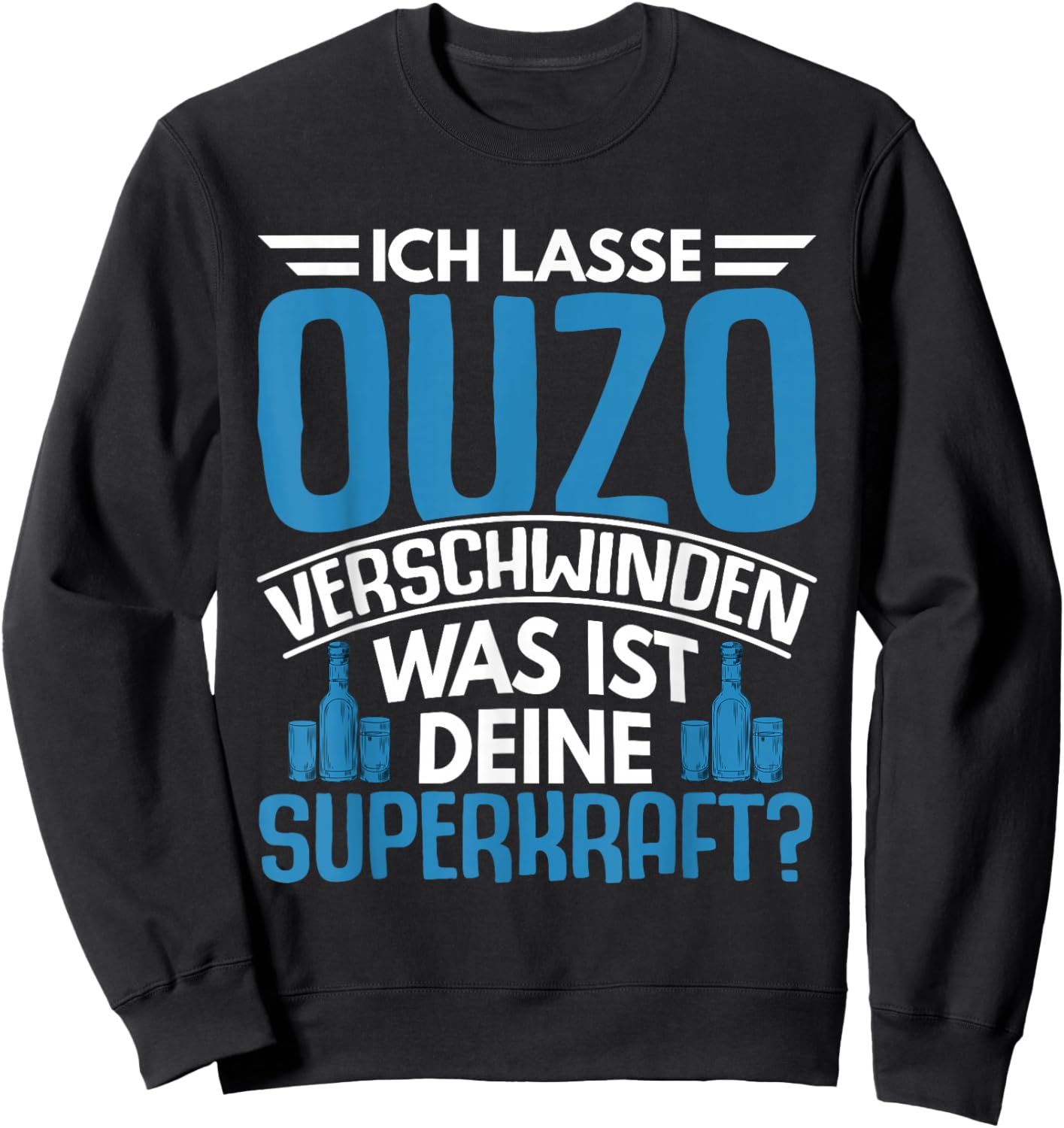 Lustige Grafiken und Mehr Ouzo Schnaps Spruch Geschenk Greiche Griechenland Geschenkid , -Erwachsene, Schwarz, S Sweatshirt - Sweatshirt | Black