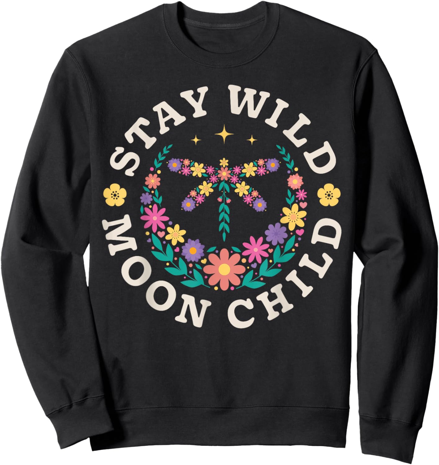 Stay Wild Moon Child Hippie Dragonfly Retro 70s Bug Insect Sweatshirt - Sweatshirt | Black