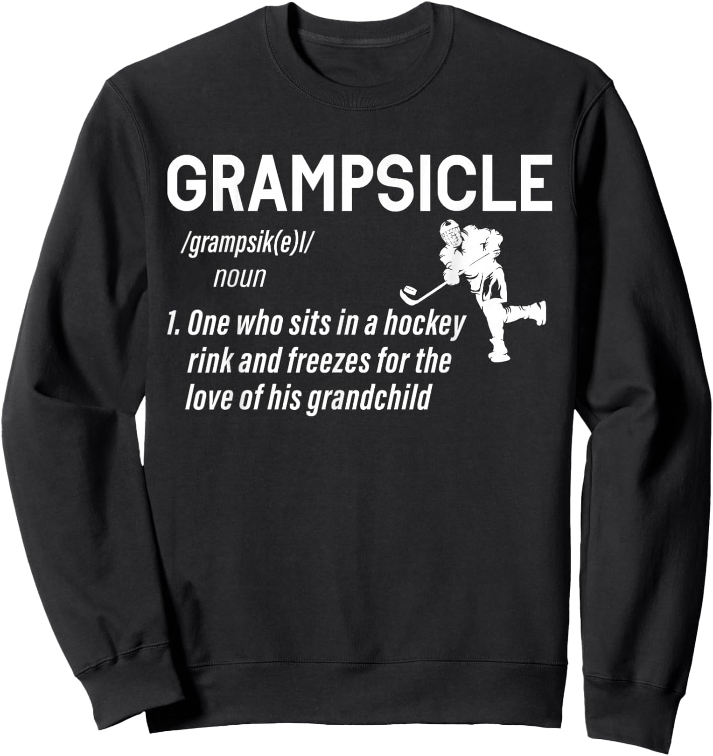 Grampsicle Definition Grandpa Ice Hockey Puck Stick Sports Sweatshirt - Sweatshirt | Black
