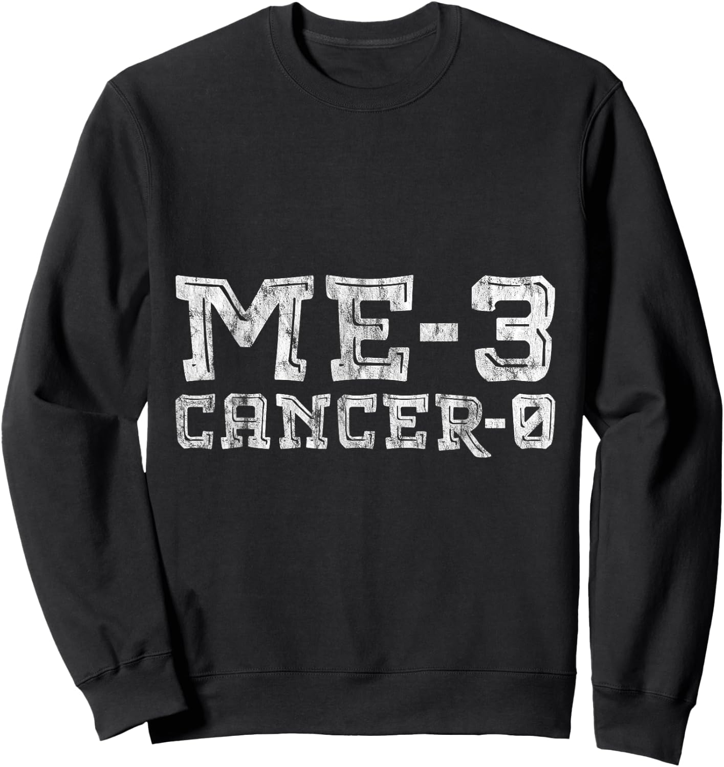 Me 3 Cancer 0 Survivor Inspiration Journey Sweatshirt - Sweatshirt | Black