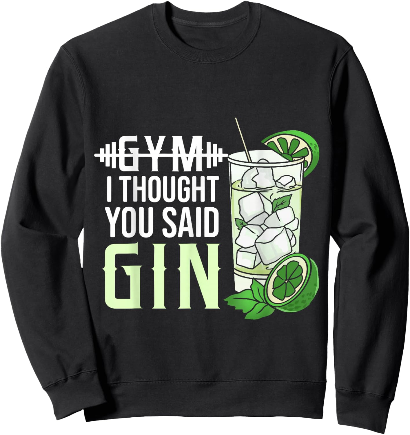 Gym? I Thought You Said Gin Sweatshirt - Sweatshirt | Black
