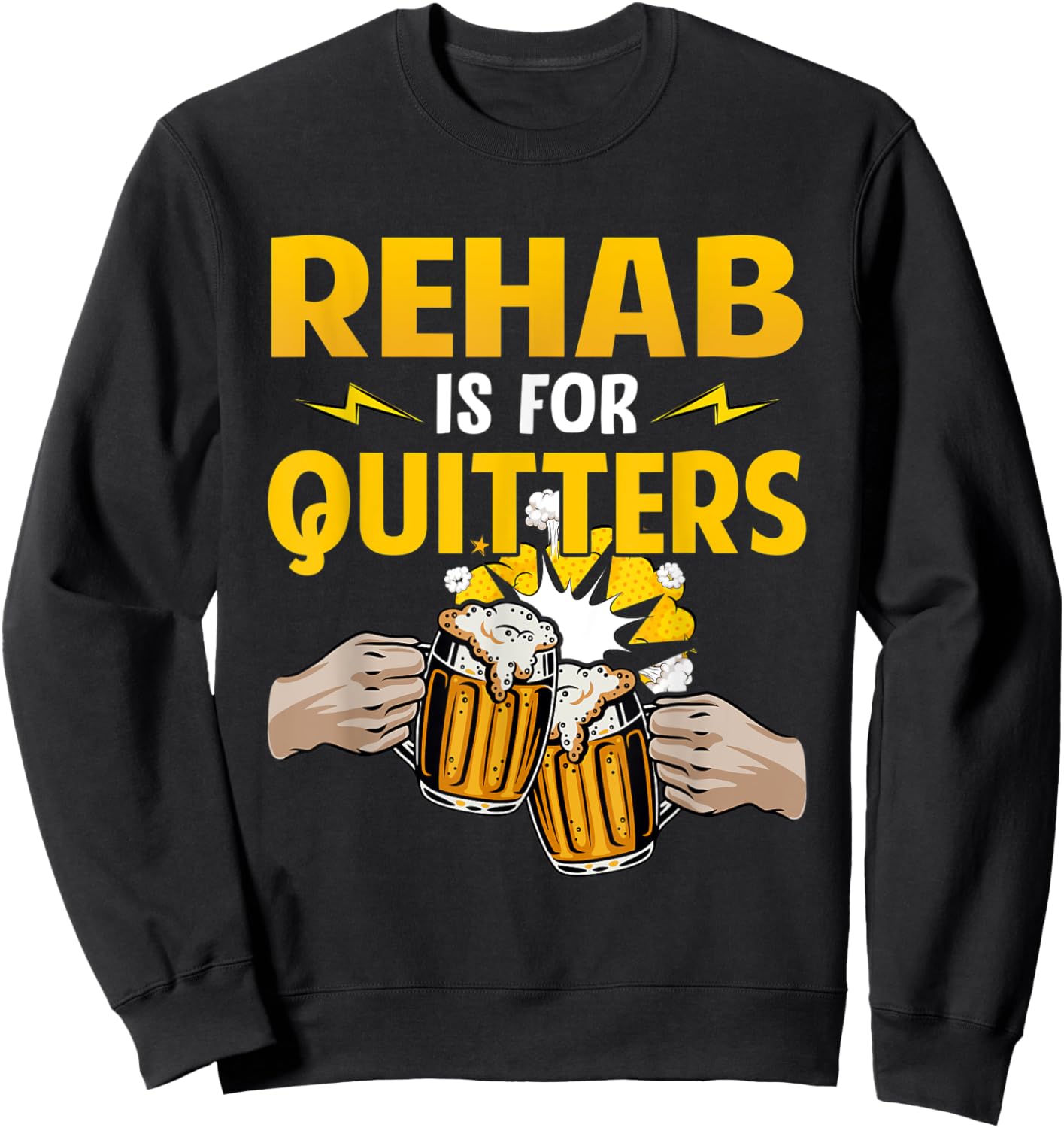 Rehab Is For Quitters Drinking Rehabilition Wine Beer Lovers Sweatshirt - Sweatshirt | Black
