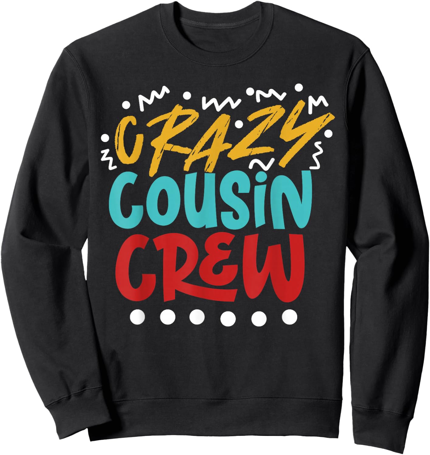 Crazy Cousin Crew Retro Vintage Sweatshirt - Sweatshirt | Black