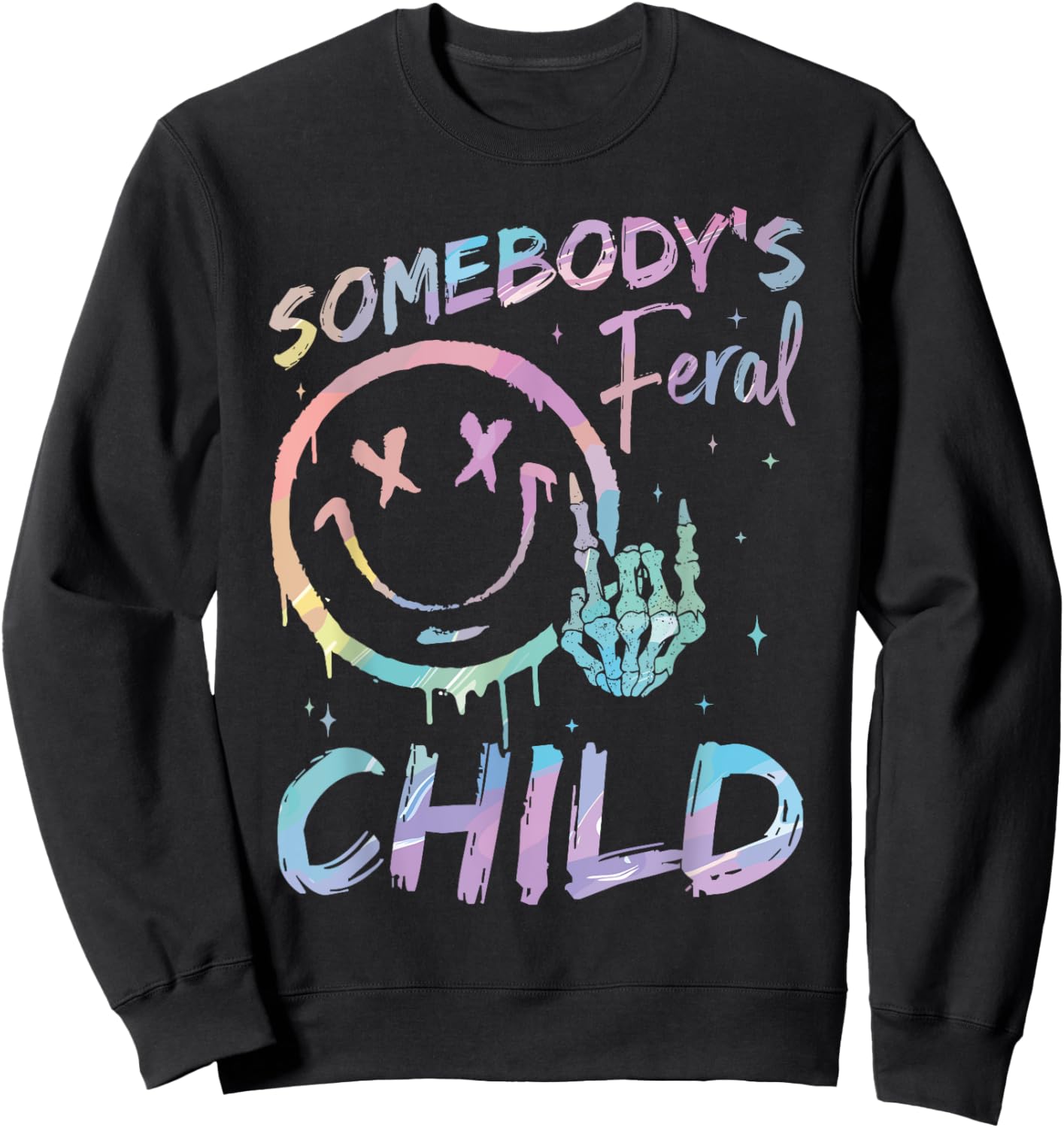 Somebodys Feral Child Tie Dye Girl Boy Funny Sarcastic Quote Sweatshirt - Sweatshirt | Black