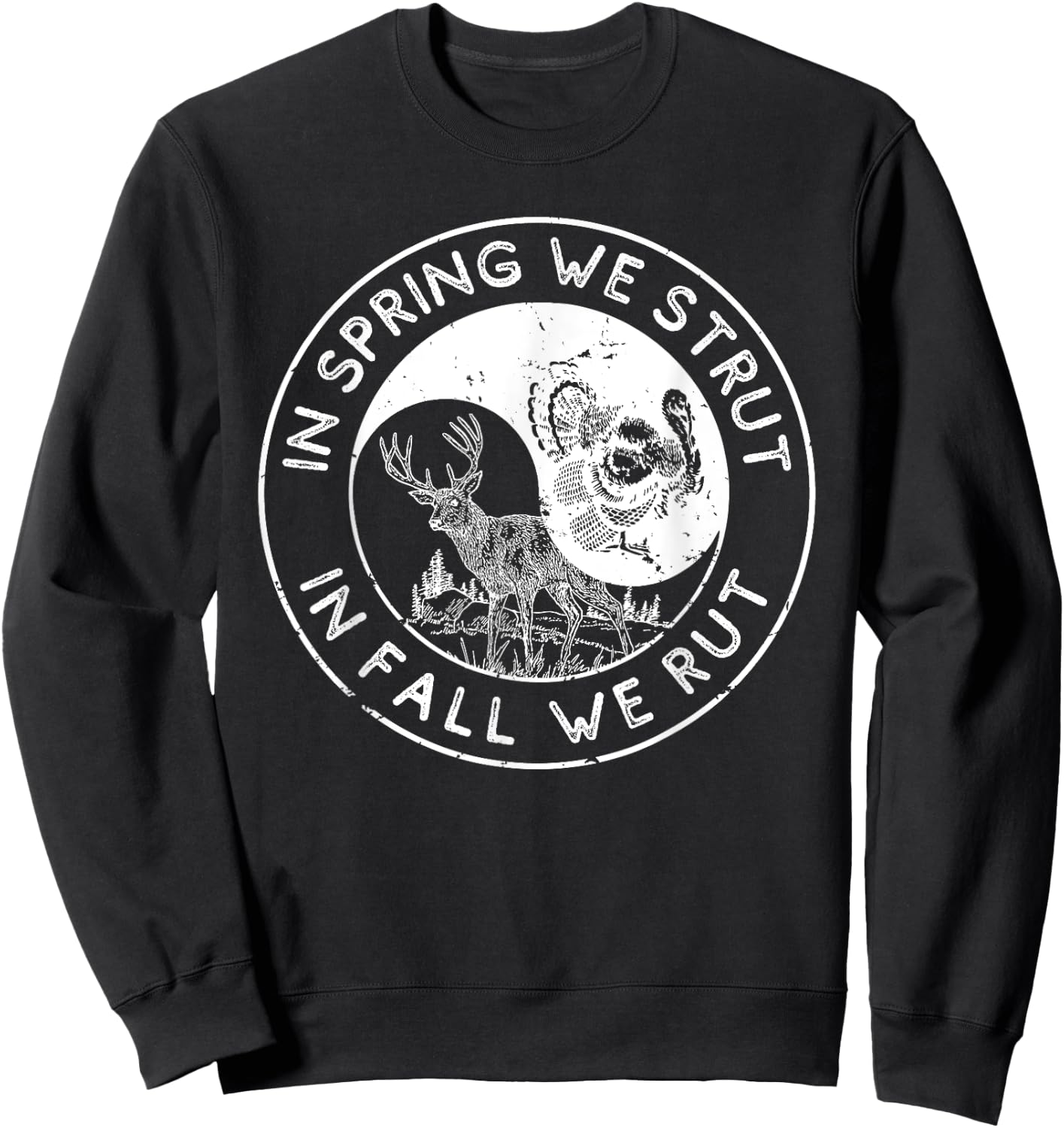 In The Spring We Strut In The Fall We Rut Seasonal Hunter Sweatshirt - Sweatshirt | Black