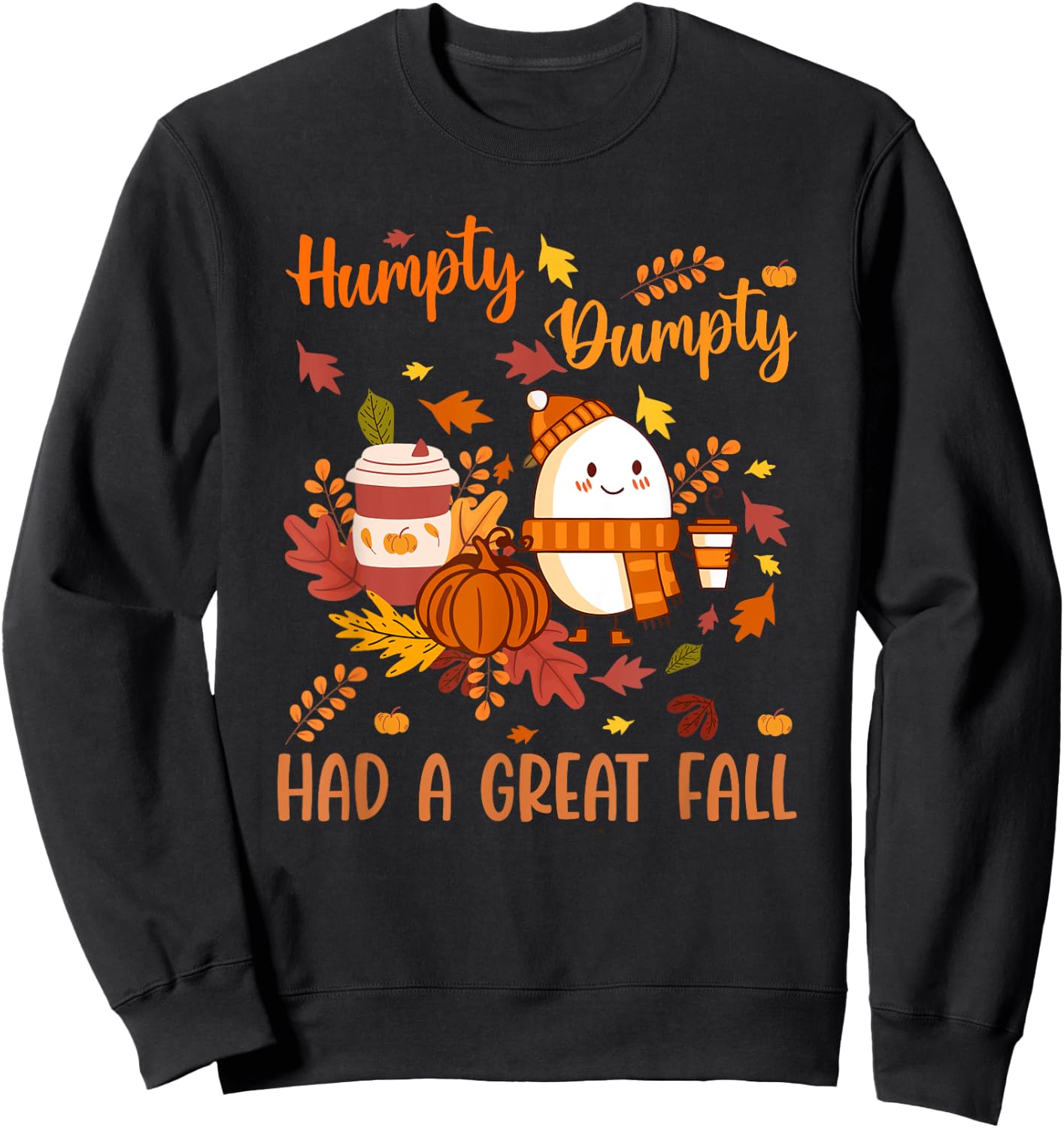 Humpty Funny Dumpty Had A Great Fall Happy Autumn Halloween Sweatshirt - Sweatshirt | Black