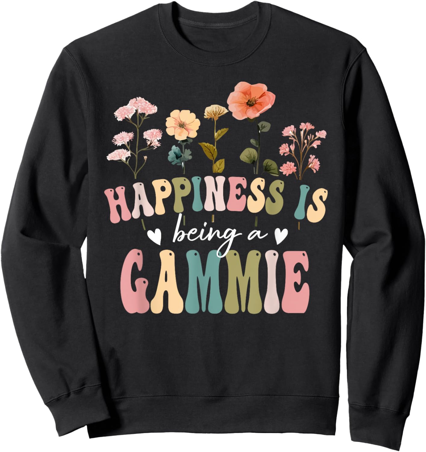 Happiness is Being a Gammie Floral Gammie Mother's Day Sweatshirt - Sweatshirt | Black