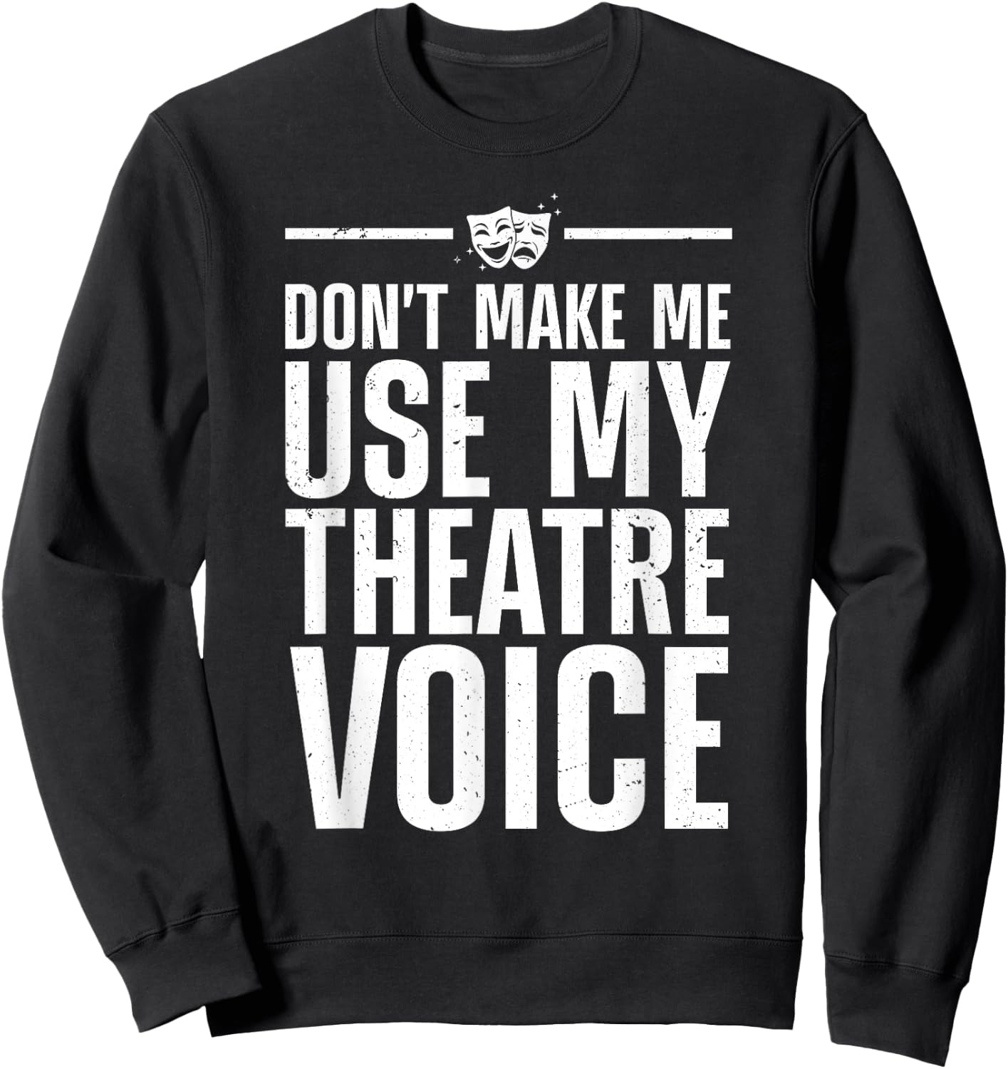 Funny Theatre Women Musical Theatre Theater Actor Sweatshirt - Sweatshirt | Black