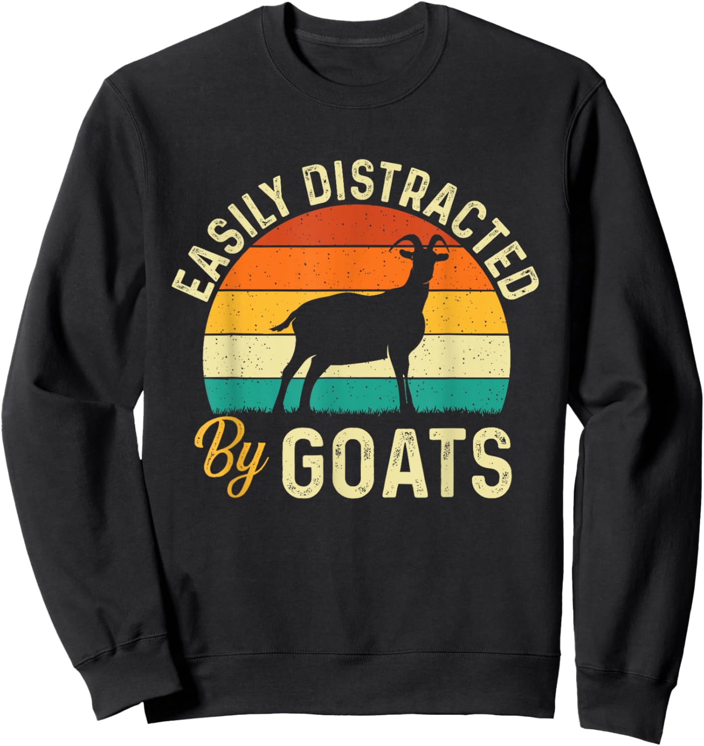 Easily Distracted By Goats - Retro Vintage Goat Lover Farmer Sweatshirt - Sweatshirt | Black