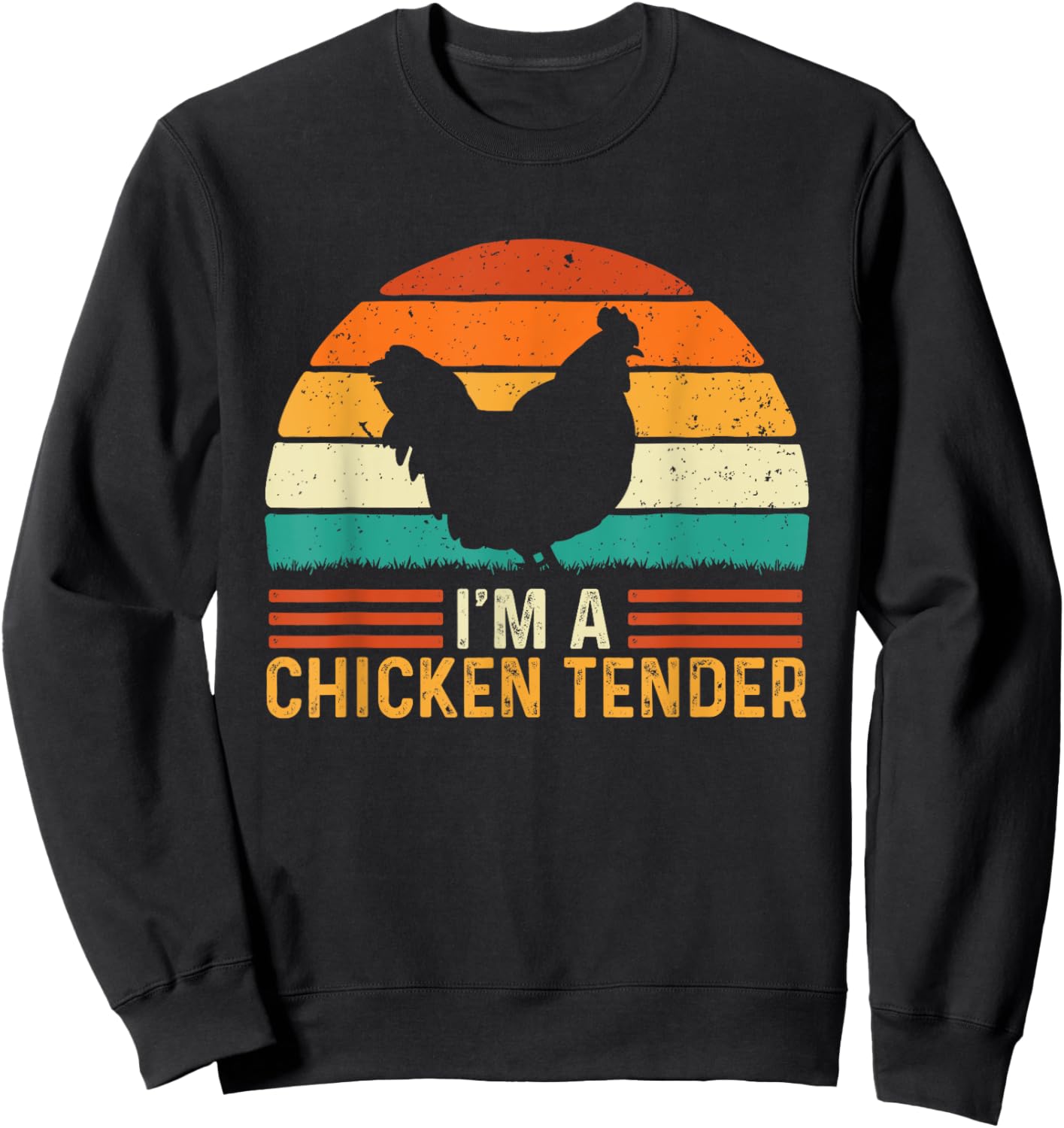 I'm A Chicken Tender - Retro Vintage Farmer Rancher Chickens Sweatshirt - Sweatshirt | Black