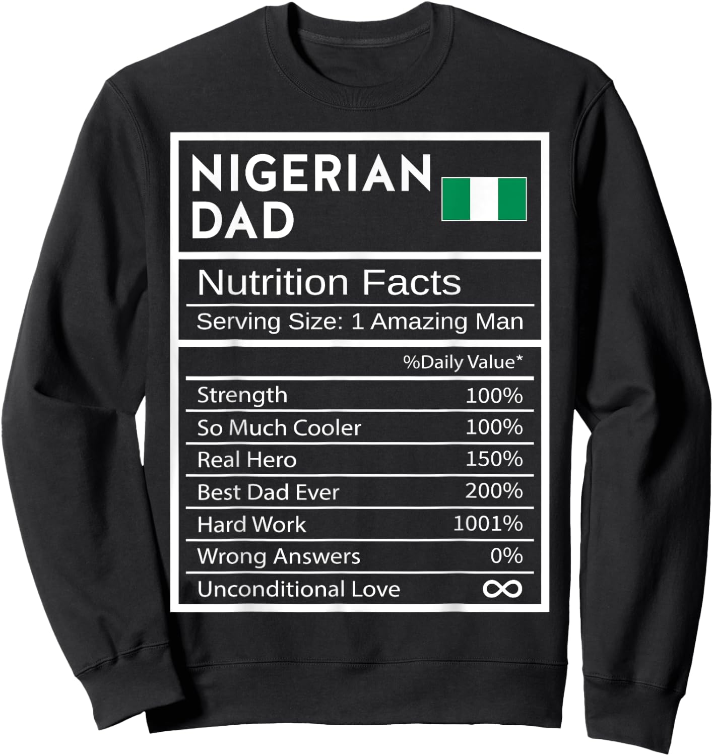 Nigerian Dad Nutrition Facts National Pride Gift Dad Sweatshirt - Sweatshirt | Black